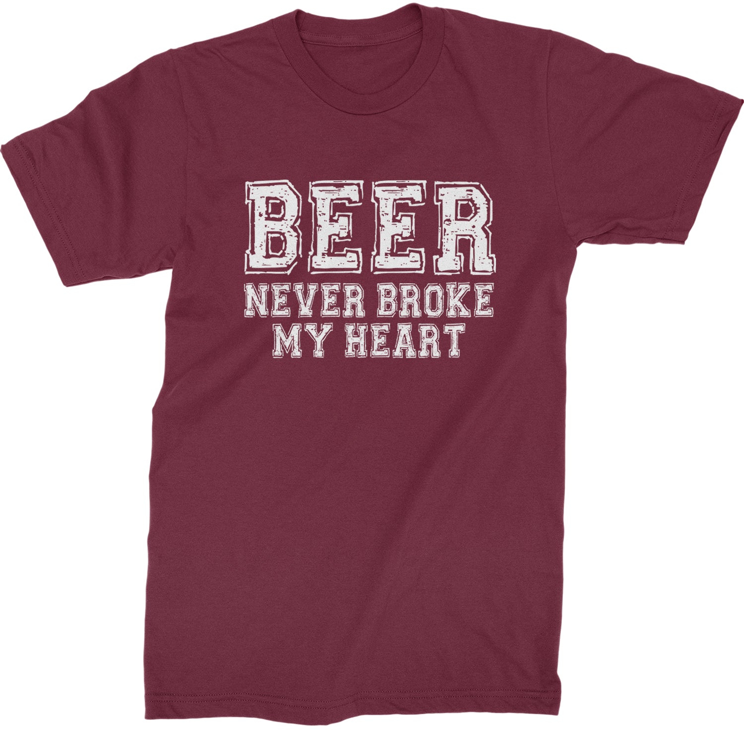 Beer Never Broke My Heart Funny Drinking Mens T-shirt Maroon