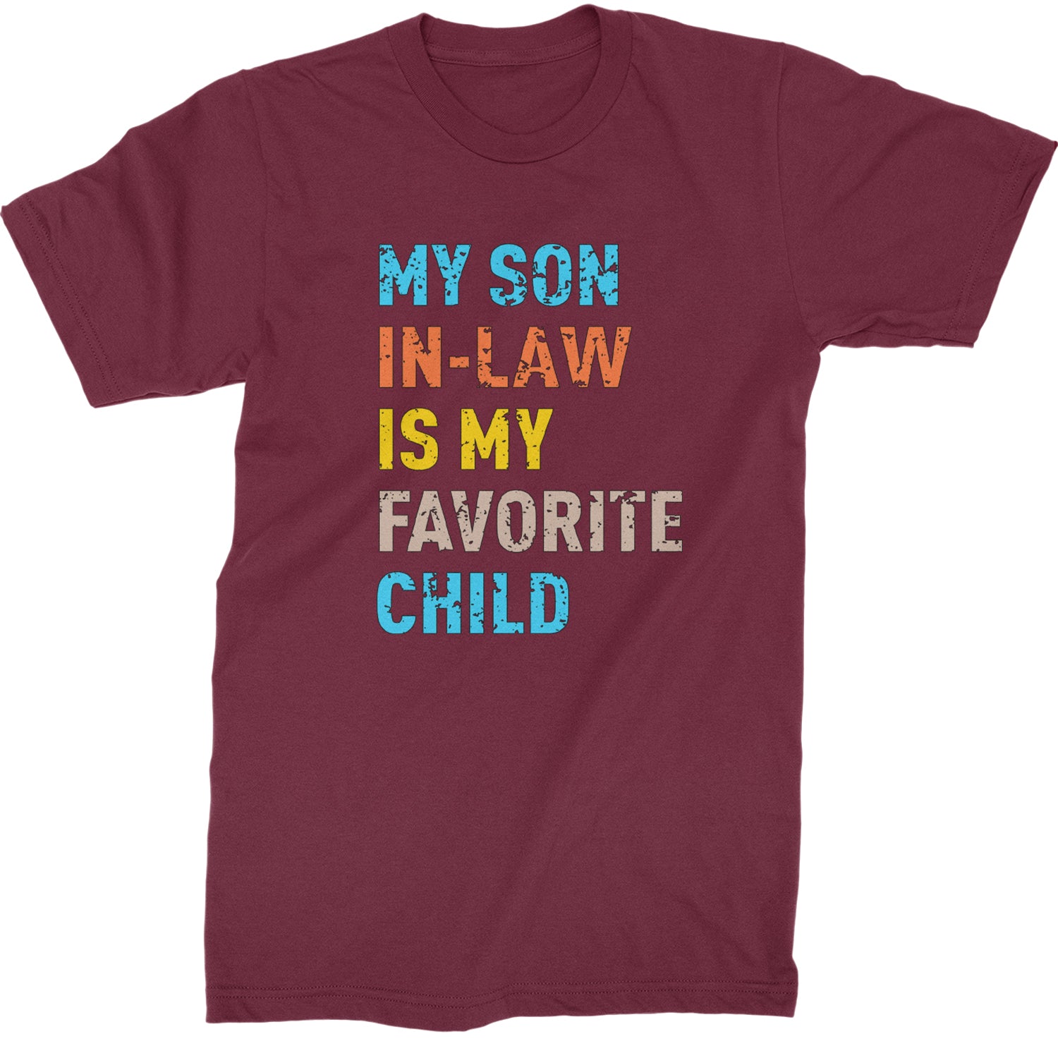 My Son In-Law Is My Favorite Child Meme  Mens T-shirt Maroon