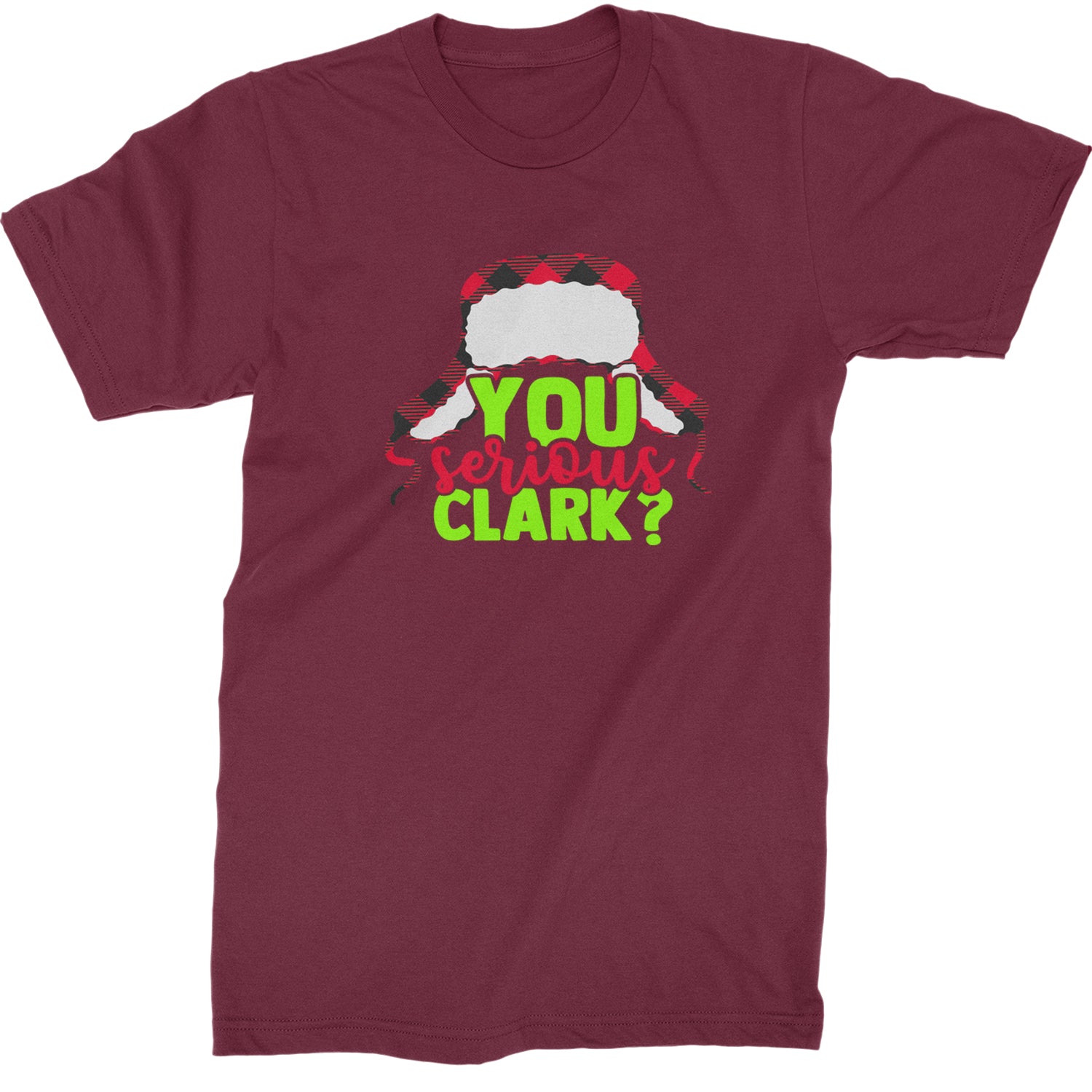 You Serious Clark? Griswold  Mens T-shirt Maroon