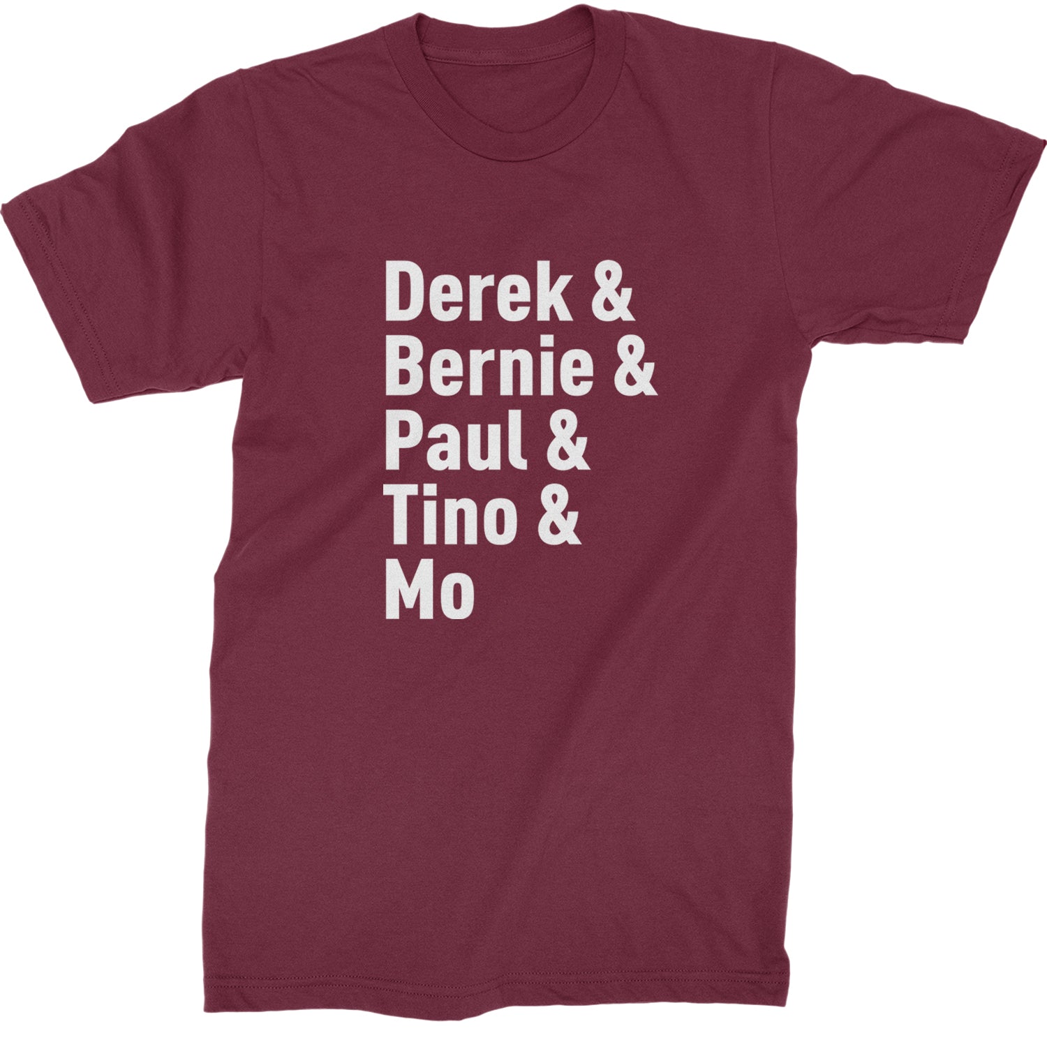 Derek & Bernie & Paul & Tino & Mo Mens T-shirt Maroon