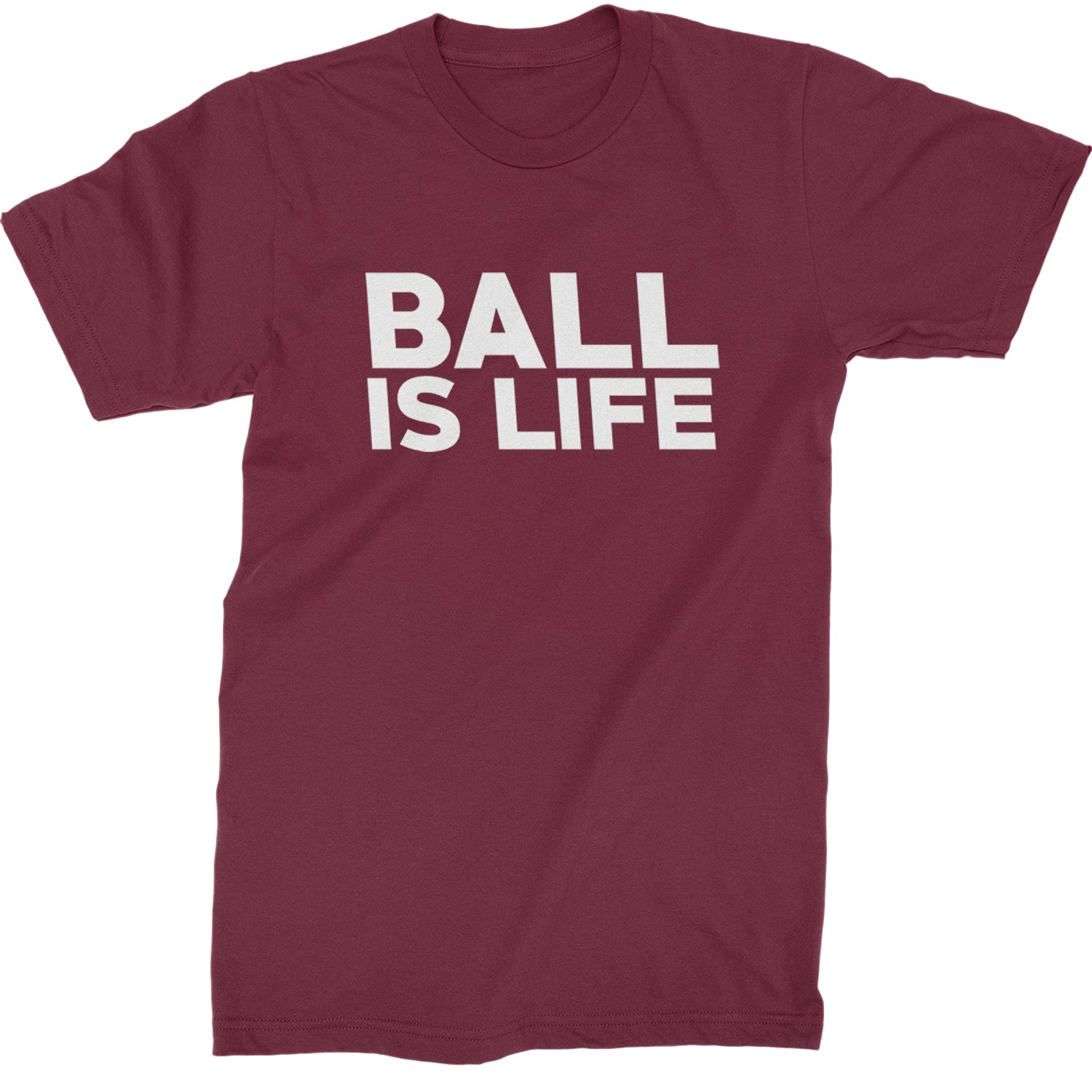 Ball Is Life Sports Enthusiasts Mens T-shirt Maroon