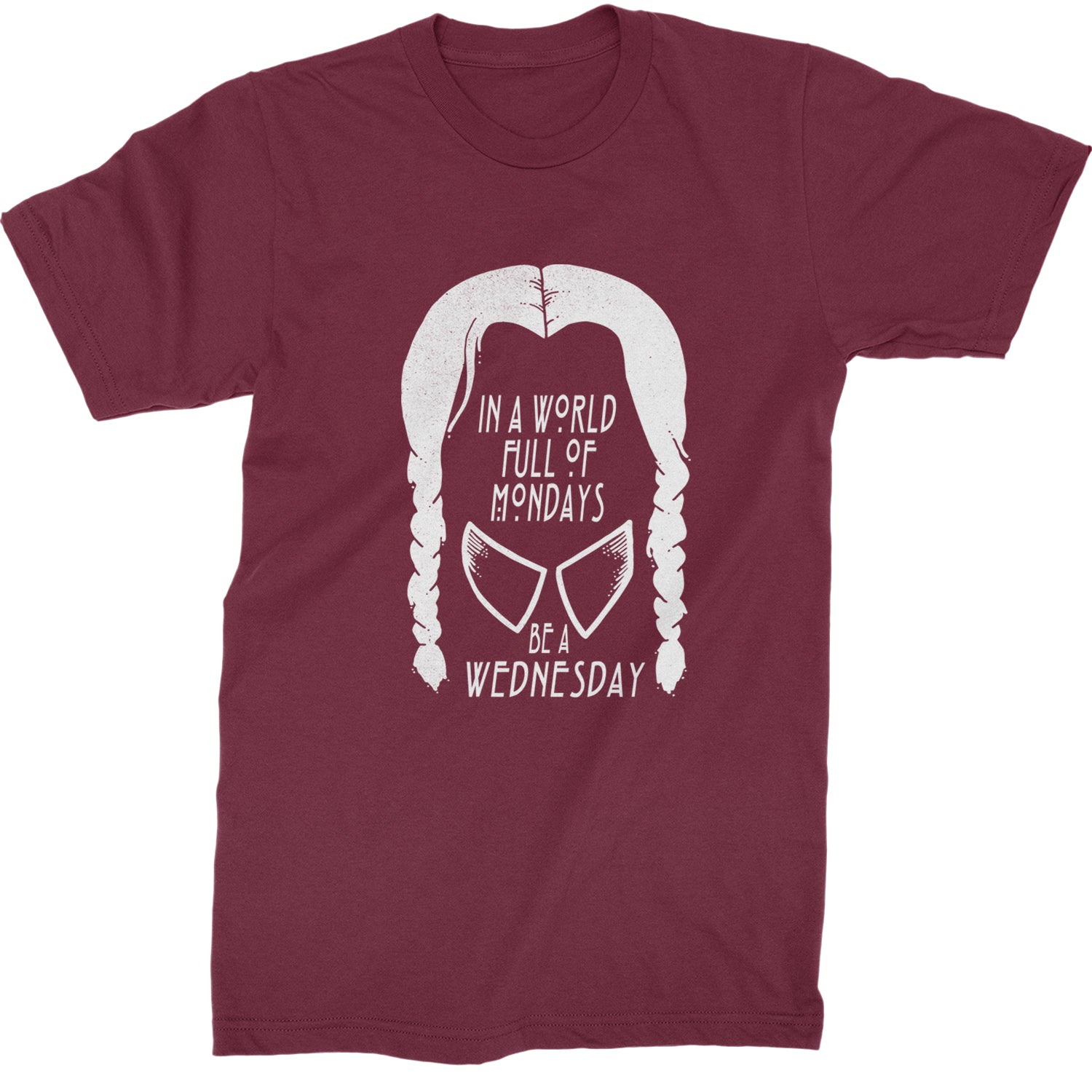 In  A World Full Of Mondays, Be A Wednesday Mens T-shirt Maroon