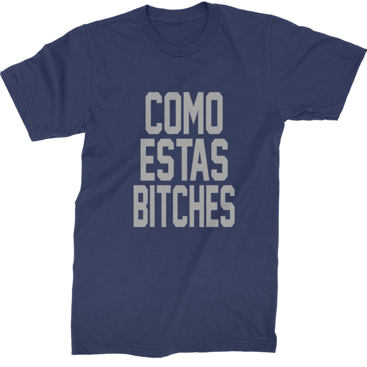 Como Estas B-tches Mens T-shirt Navy Blue