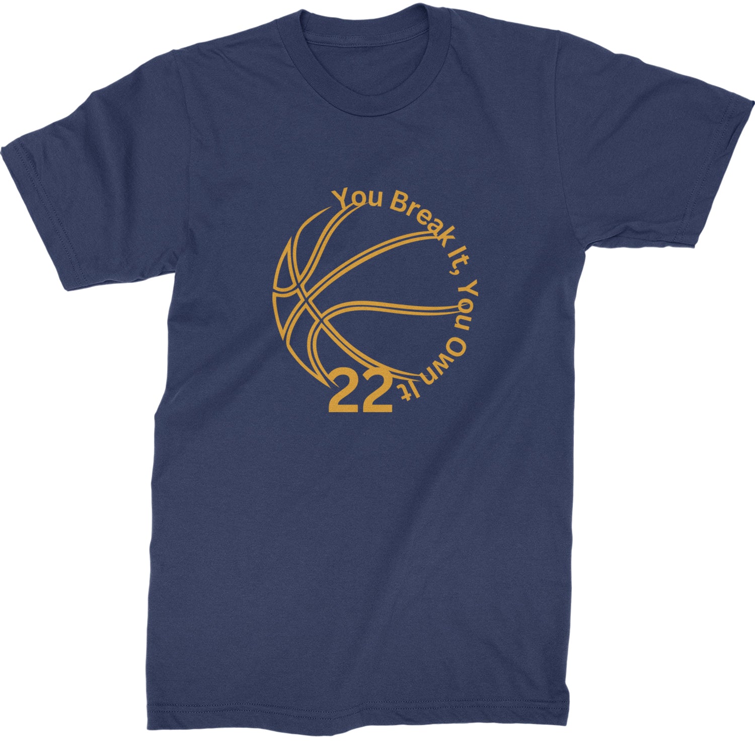 You Break It You Own It 22 Basketball Mens T-shirt Navy Blue