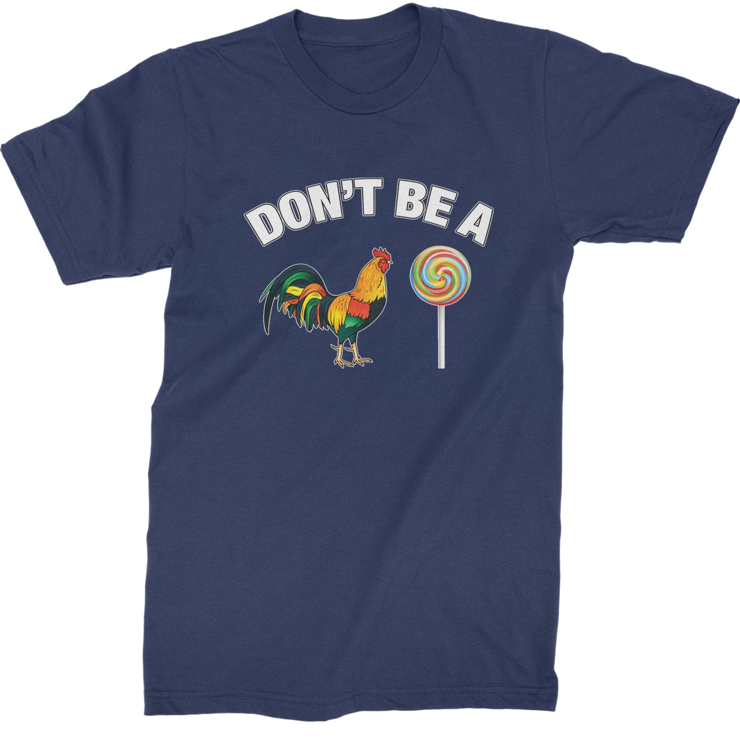 Don't Be A C-ck Sucker Funny Sarcastic Mens T-shirt Navy Blue