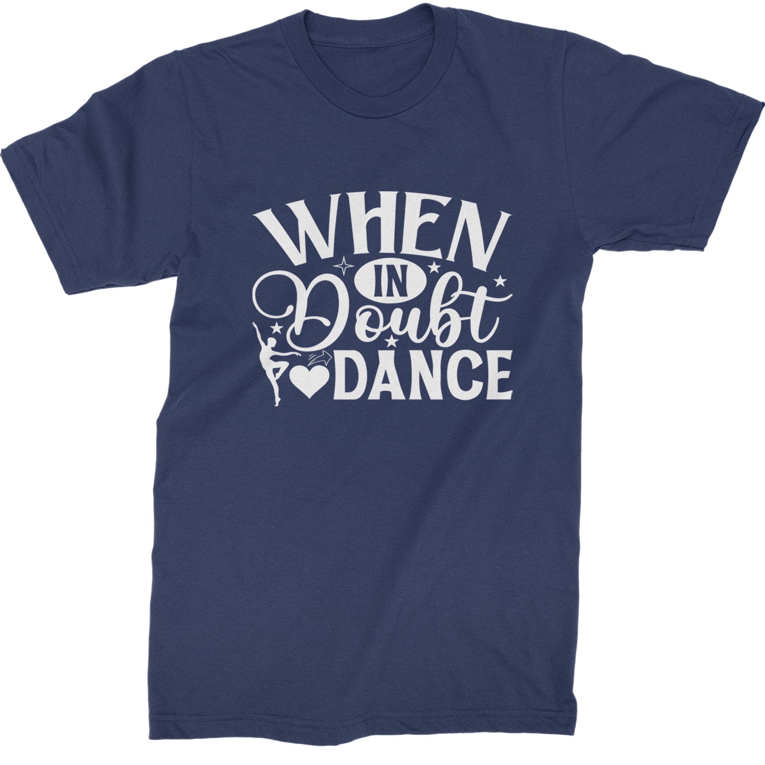 When In Doubt, Dance Mens T-shirt Navy Blue