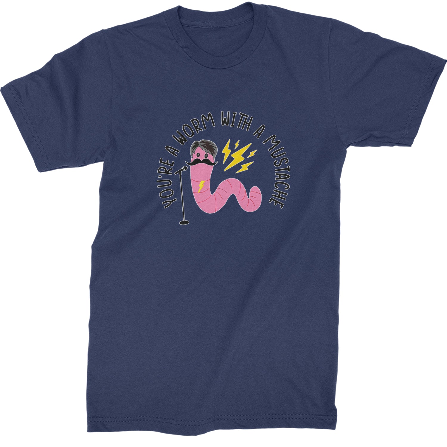 You're A Worm With A Mustache Tom Scandoval  Mens T-shirt Navy Blue