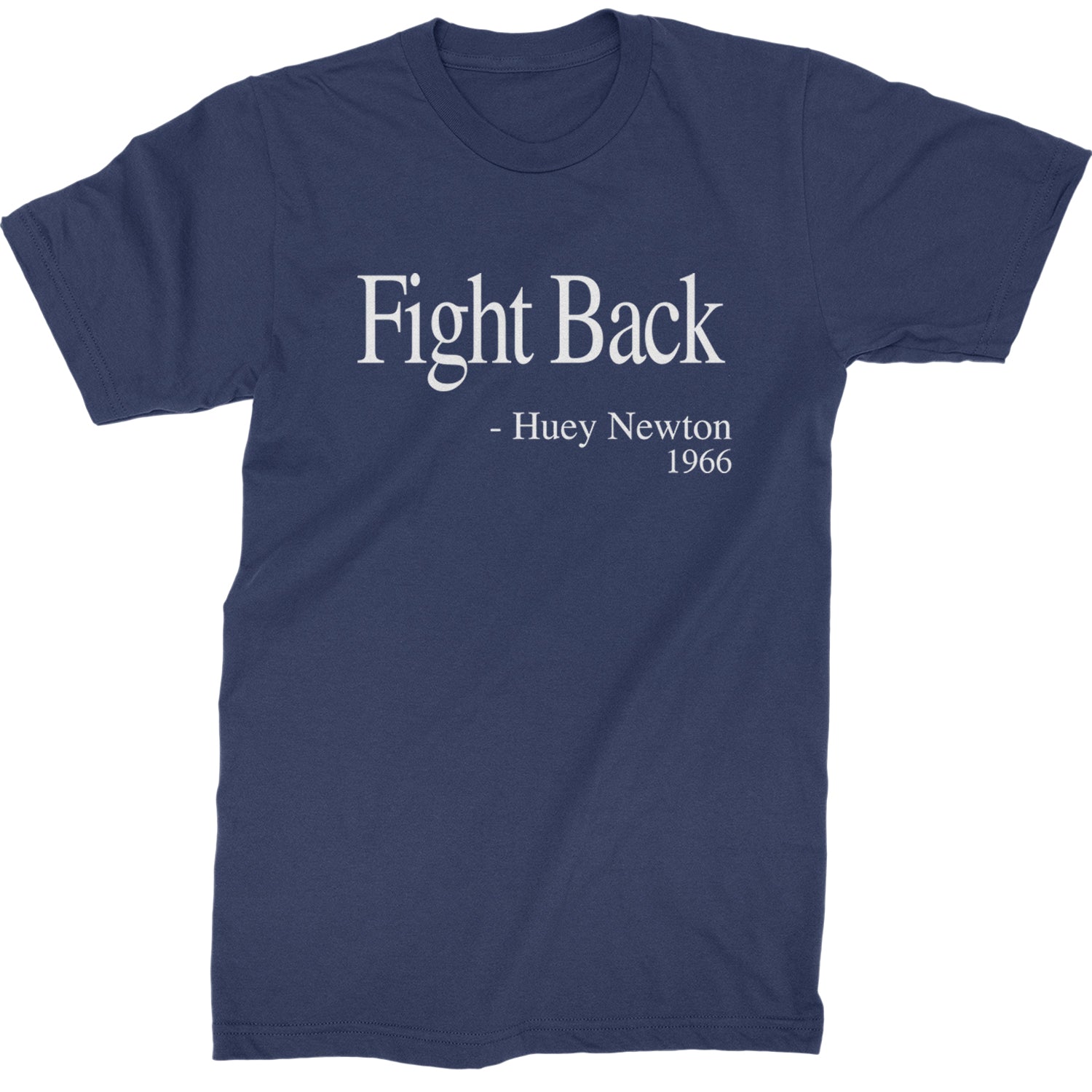 Fight Back Huey Newton Quote  Mens T-shirt Navy Blue