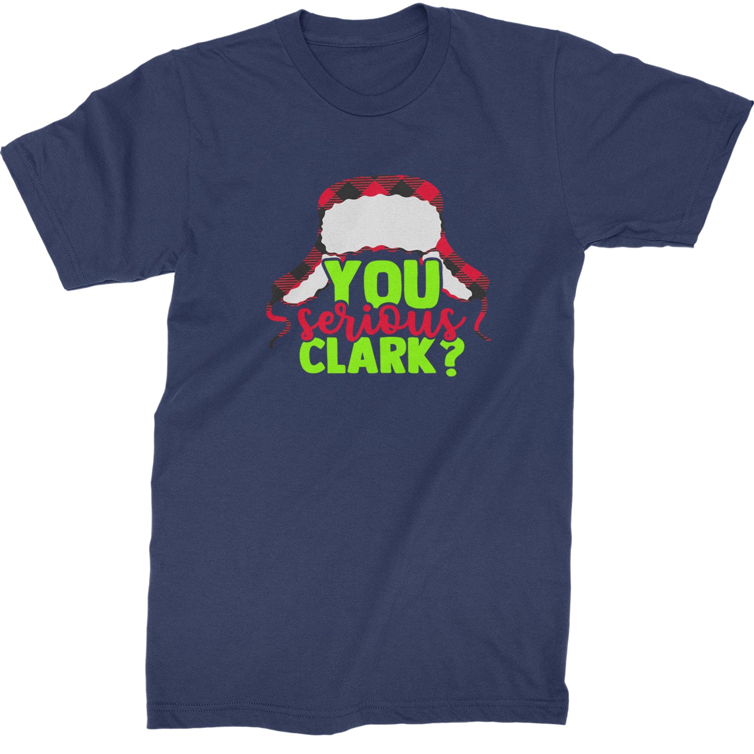 You Serious Clark? Griswold  Mens T-shirt Navy Blue