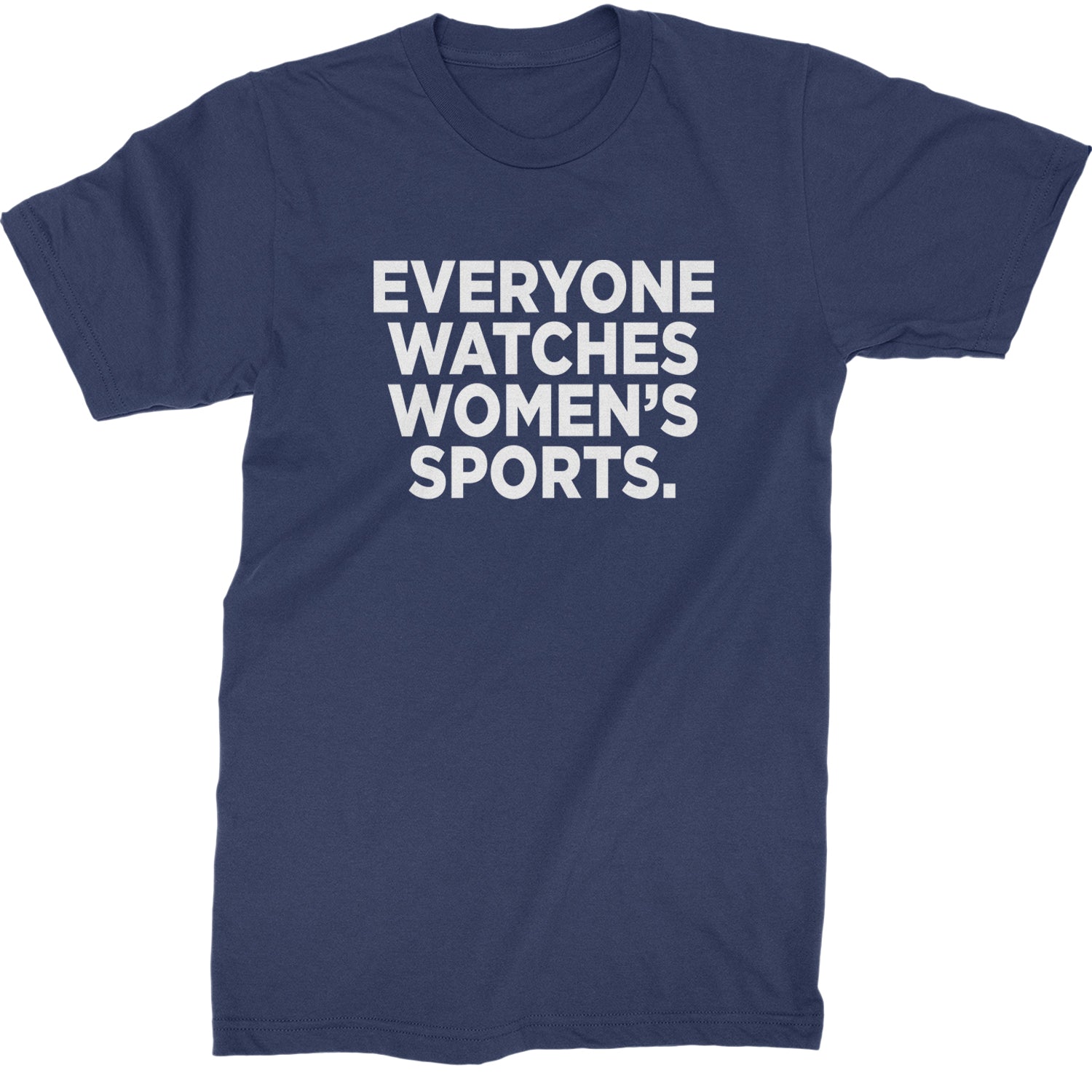 Everyone Watches Women's Sports Mens T-shirt Navy Blue