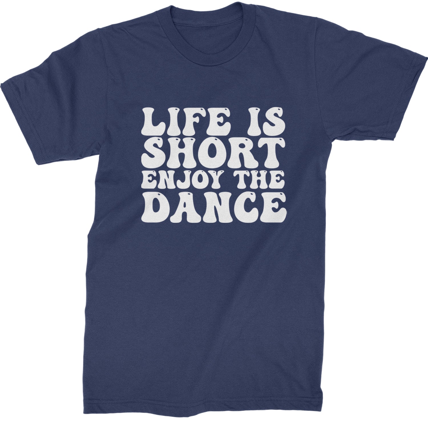 Life Is Short Enjoy The Dance Mens T-shirt Navy Blue