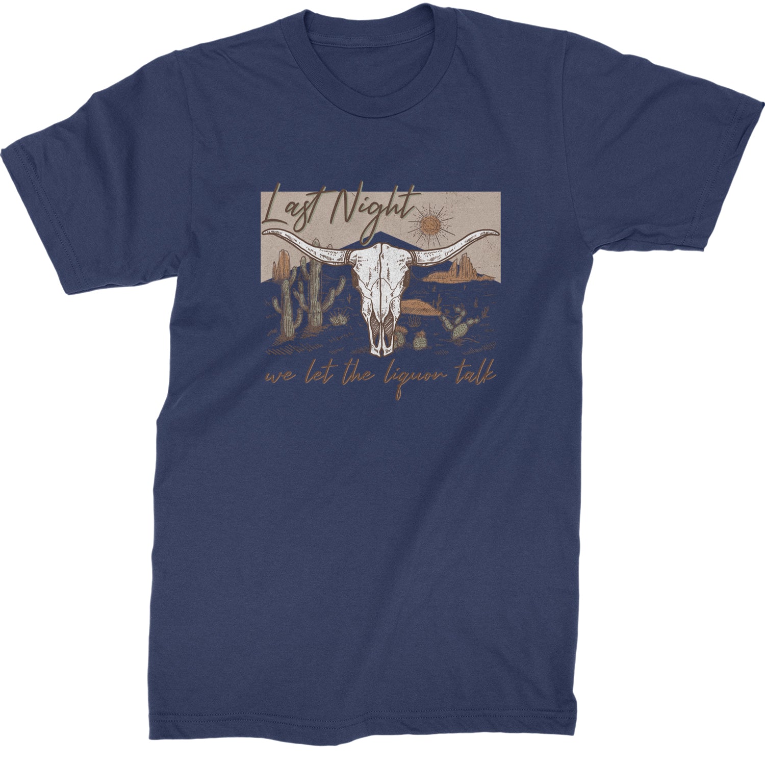 Last Night We Let The Liquor Talk Country Music Western Mens T-shirt Navy Blue