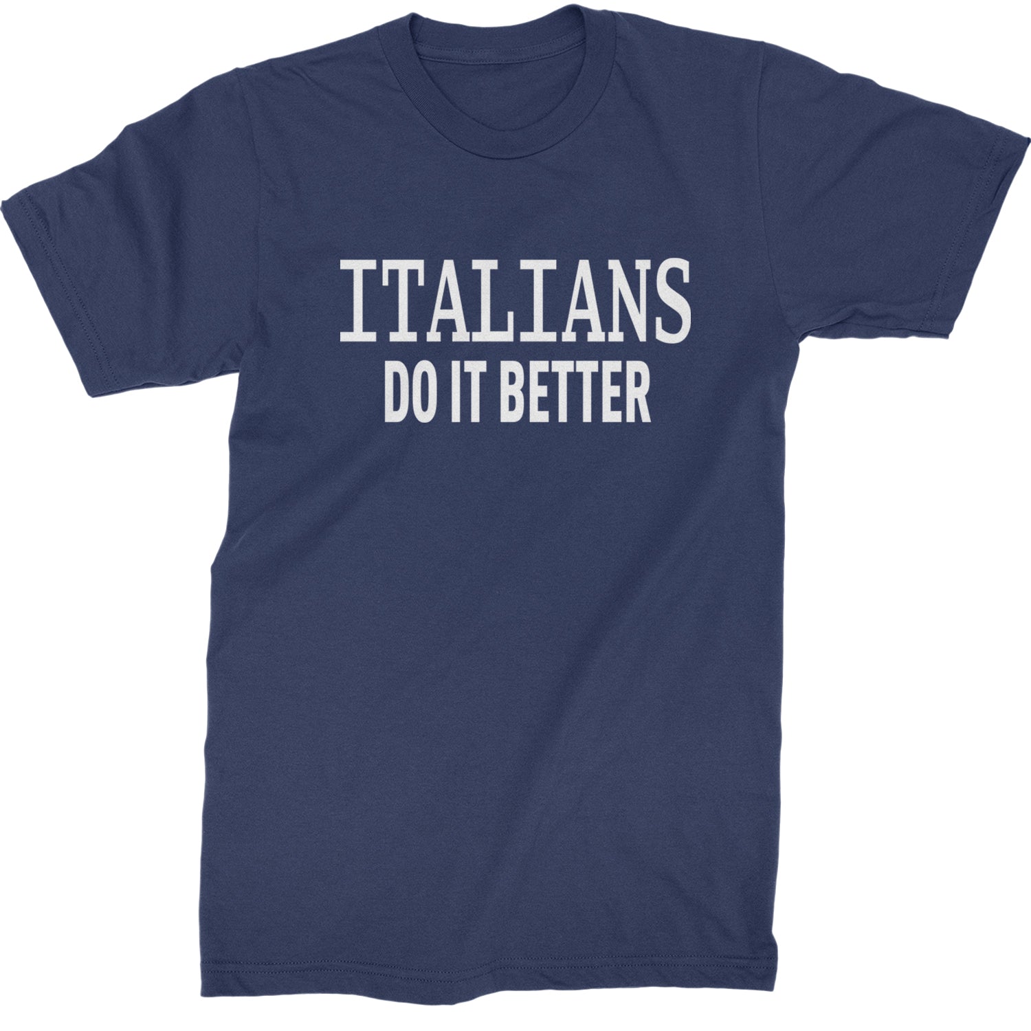 Italians Do It Better 80's Retro Celebration Mens T-shirt Navy Blue