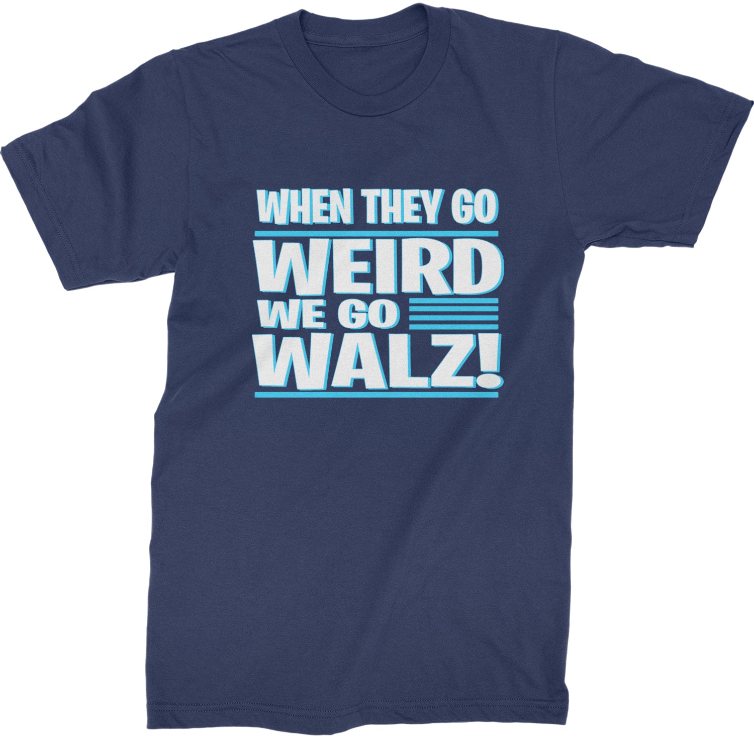 When They Go Weird We Go Walz Mens T-shirt Navy Blue