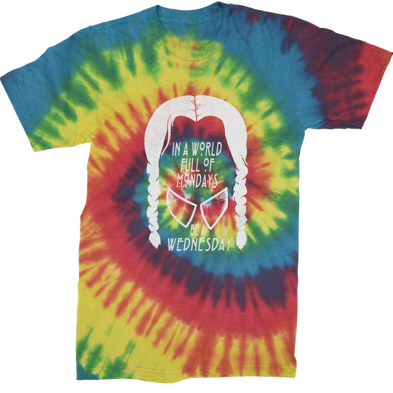 In  A World Full Of Mondays, Be A Wednesday Mens T-shirt Tie-Dye Rainbow Reactive