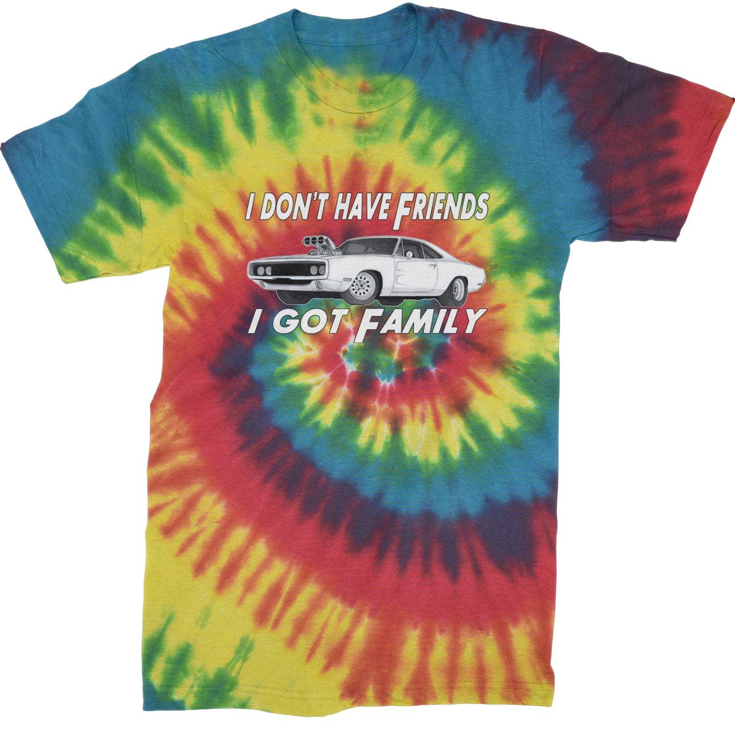 I Don't Have Friends, I Got Family  Mens T-shirt Tie-Dye Rainbow Reactive