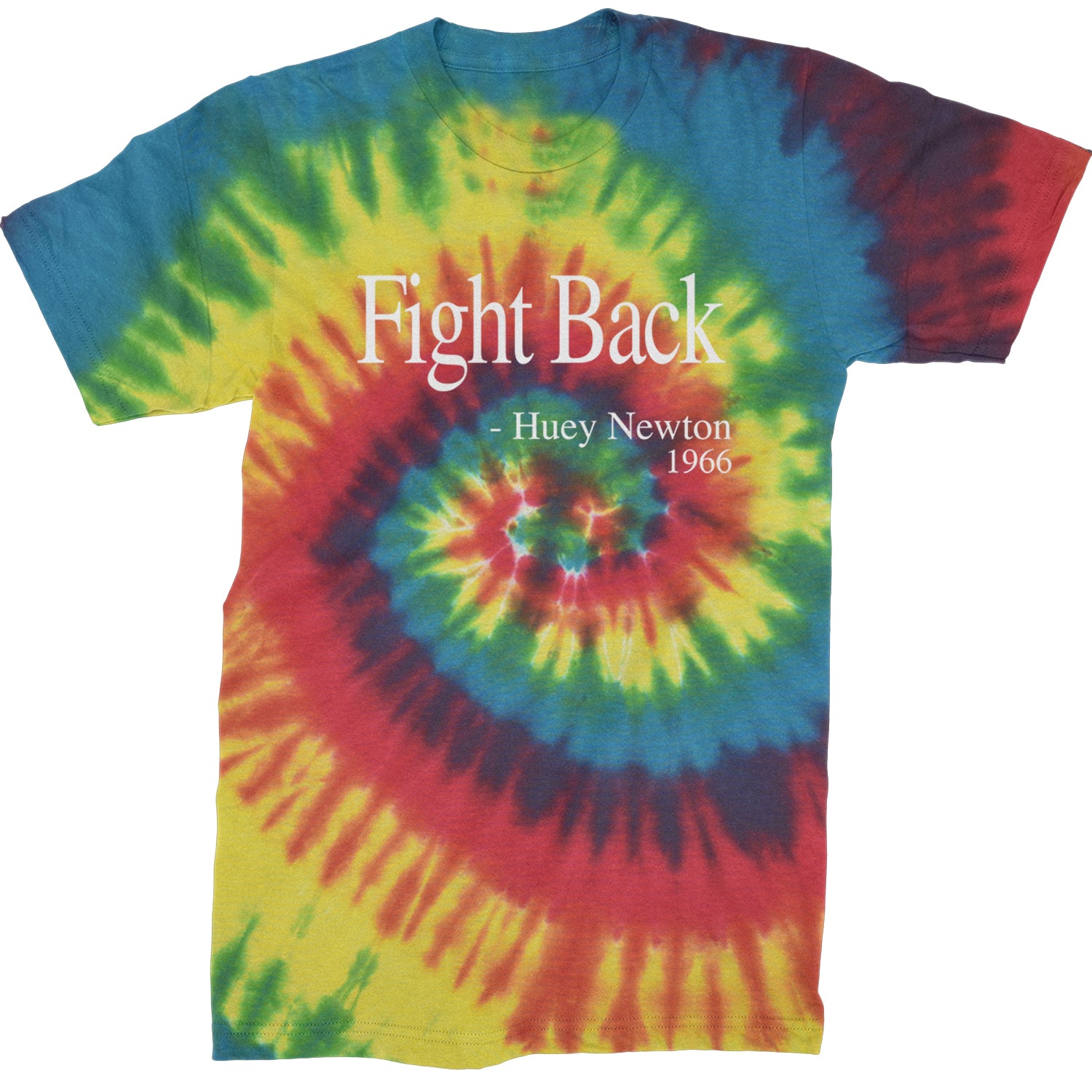 Fight Back Huey Newton Quote  Mens T-shirt Tie-Dye Rainbow Reactive