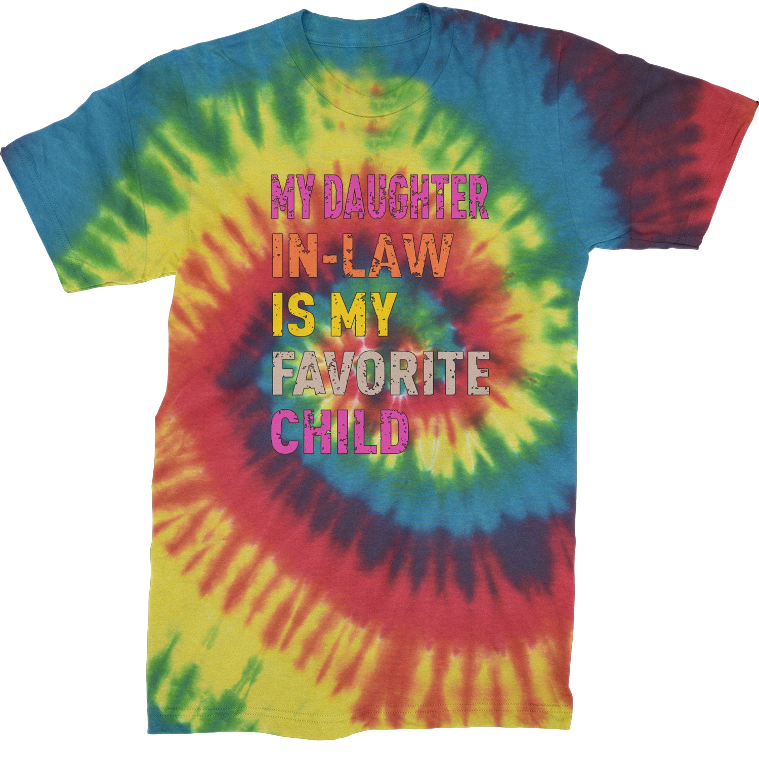 My Daughter In-Law Is My Favorite Child Meme  Mens T-shirt Tie-Dye Rainbow Reactive