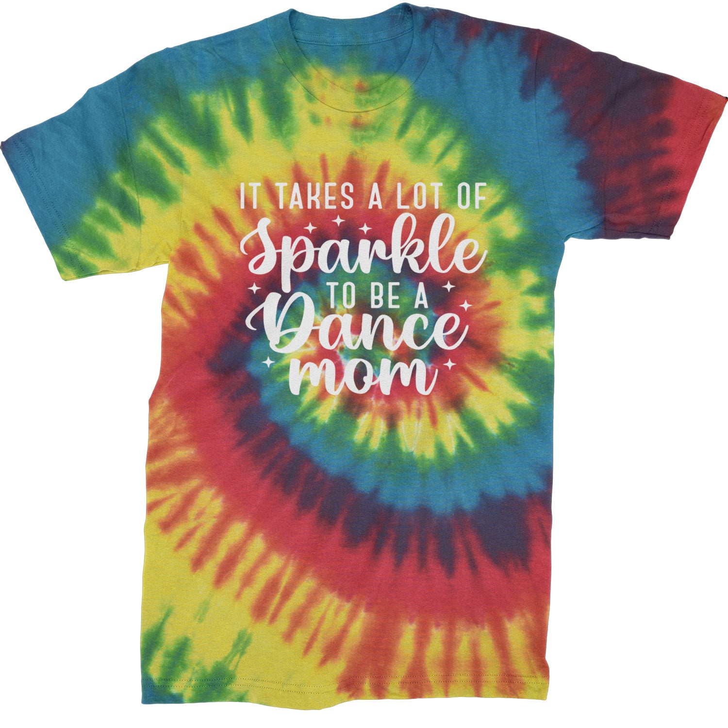 It Takes A Lot Of Sparkle To Be A Dance Mom Mens T-shirt Tie-Dye Rainbow Reactive