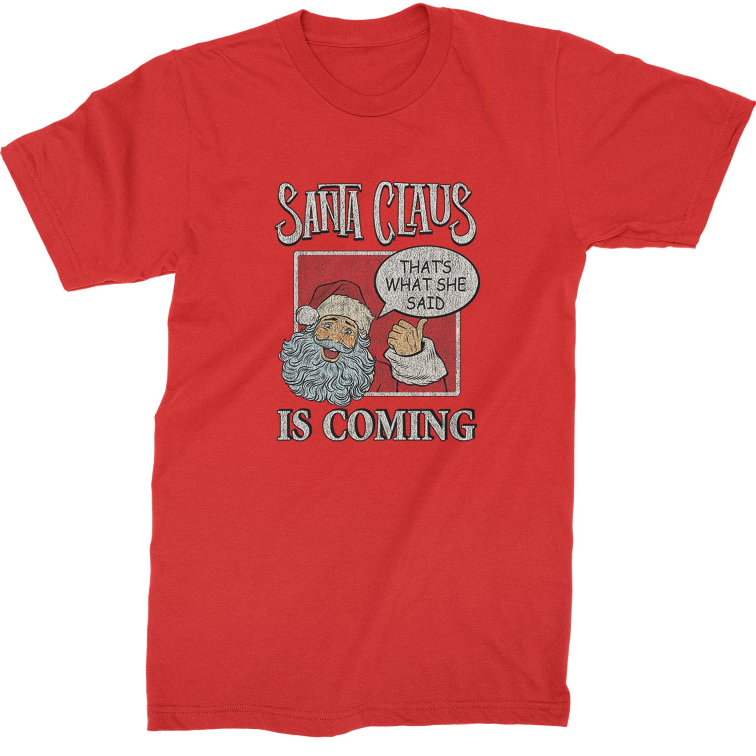 Santa Claus Is Coming - That's What She Said  Mens T-shirt Red