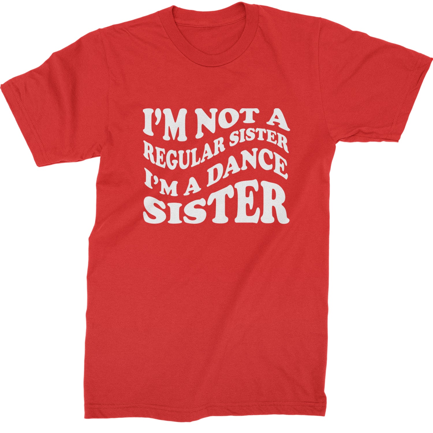 I'm Not A Regular Sister, I'm A Dance Sister Mens T-shirt Red