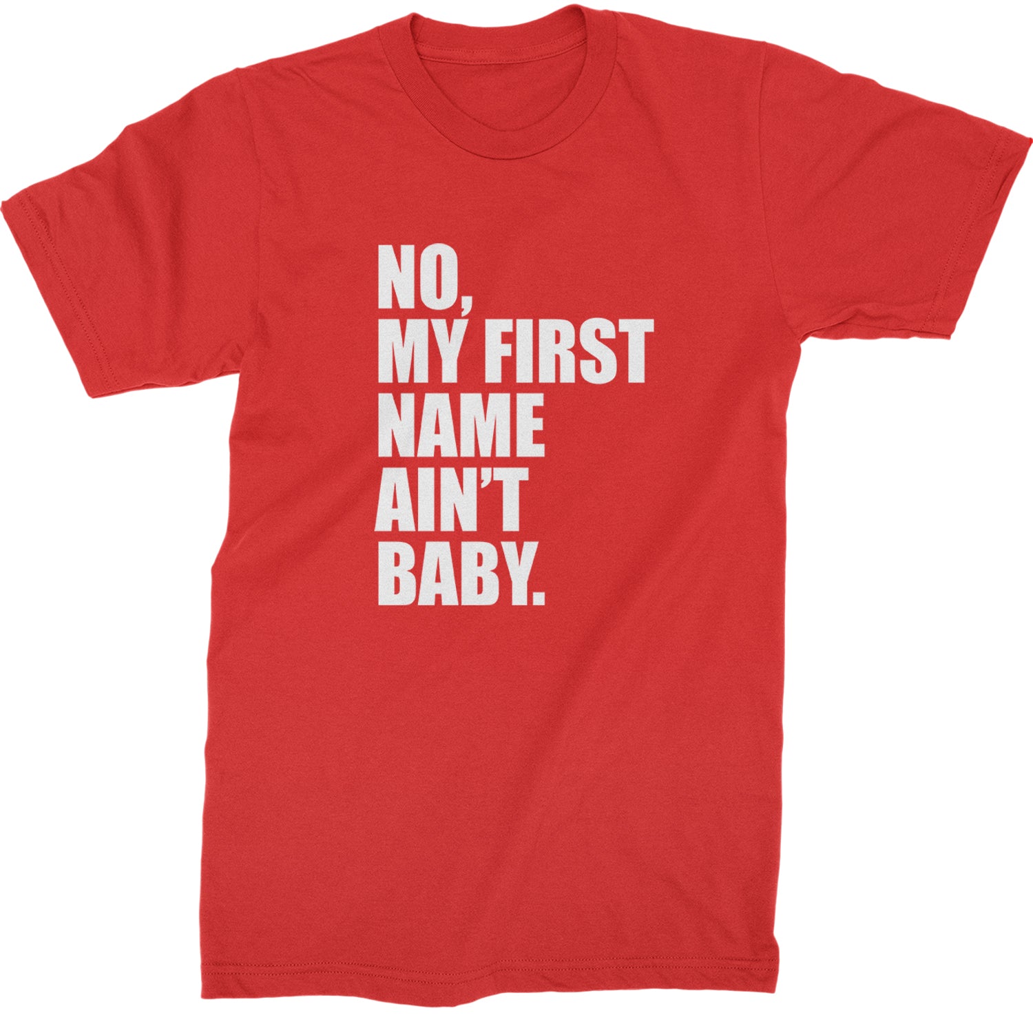 No My First Name Ain't Baby Together Again Mens T-shirt Red