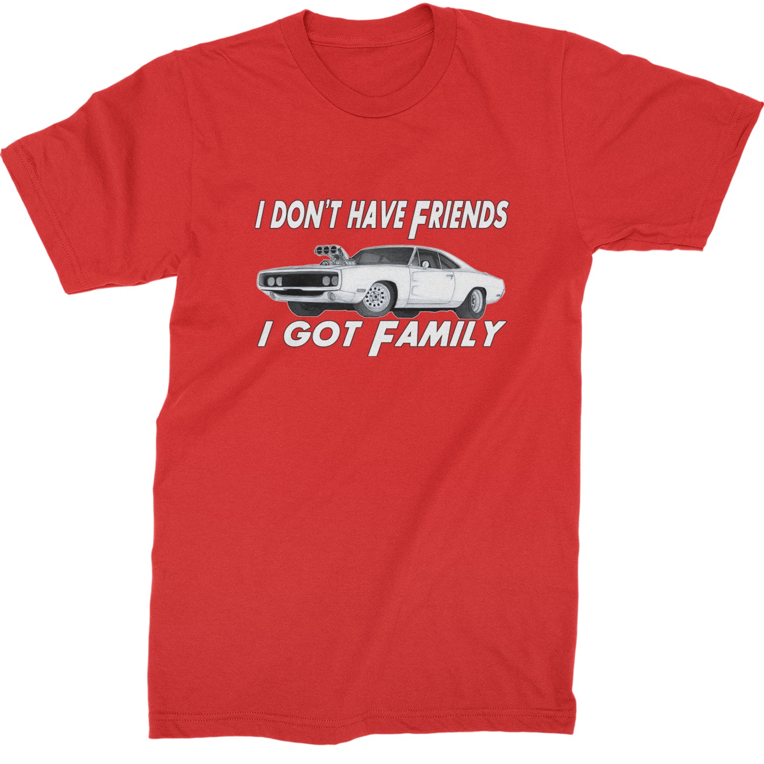 I Don't Have Friends, I Got Family  Mens T-shirt Red