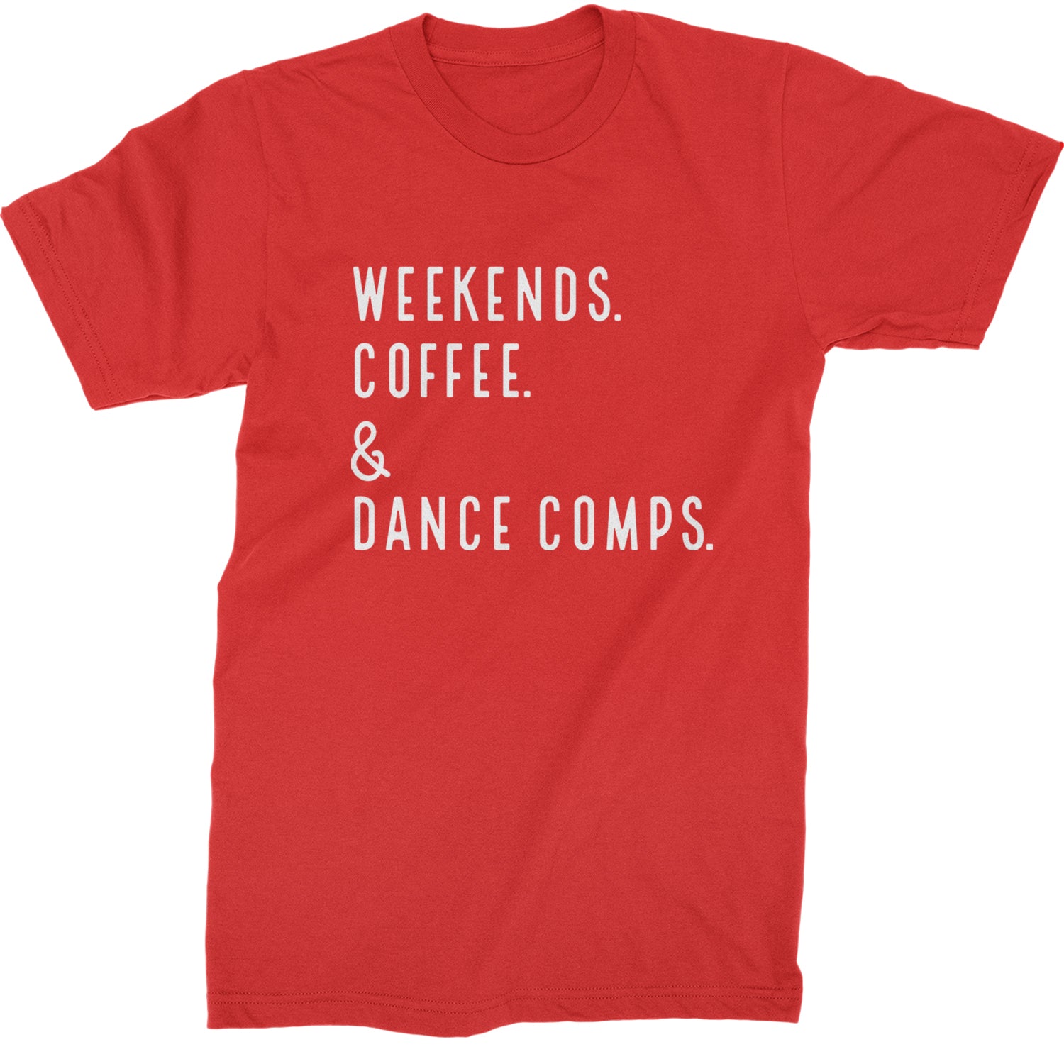 Weekends, Coffee and Dance Comps Mens T-shirt Red