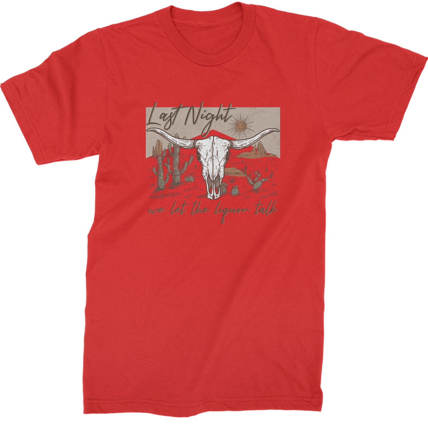 Last Night We Let The Liquor Talk Country Music Western Mens T-shirt Red