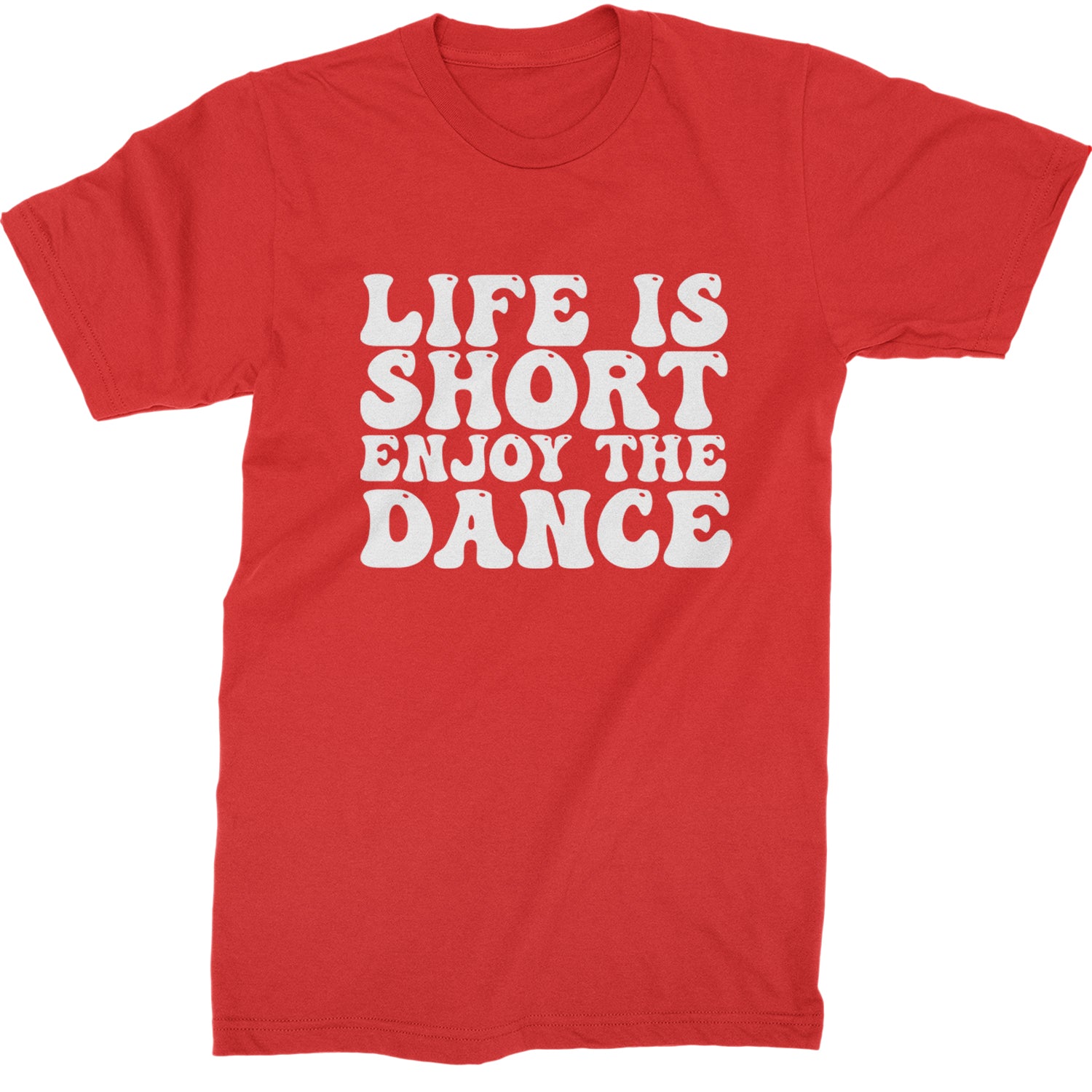 Life Is Short Enjoy The Dance Mens T-shirt Red