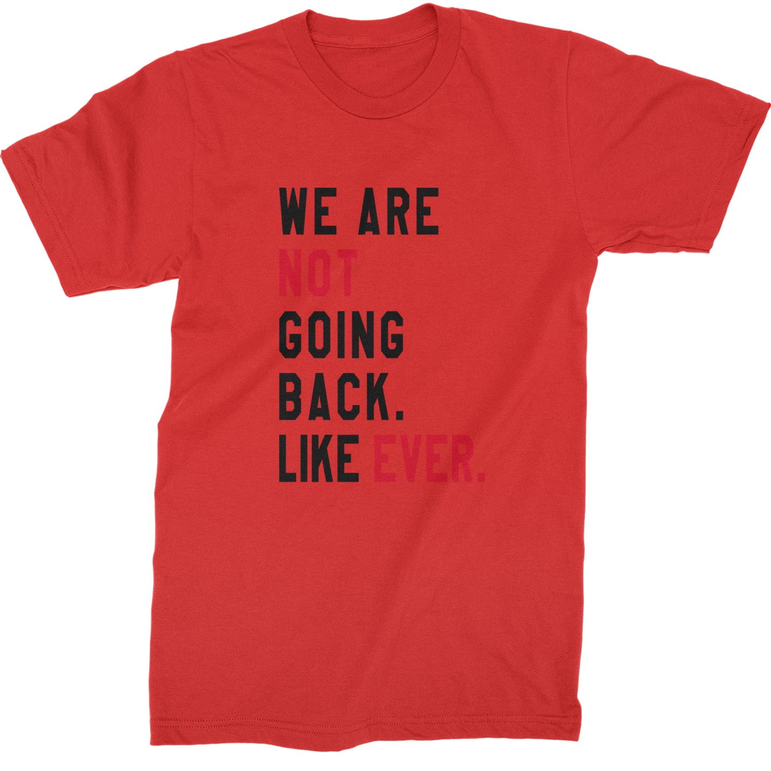 We Are Not Going Back Like Ever Vote For Kamala Mens T-shirt Red