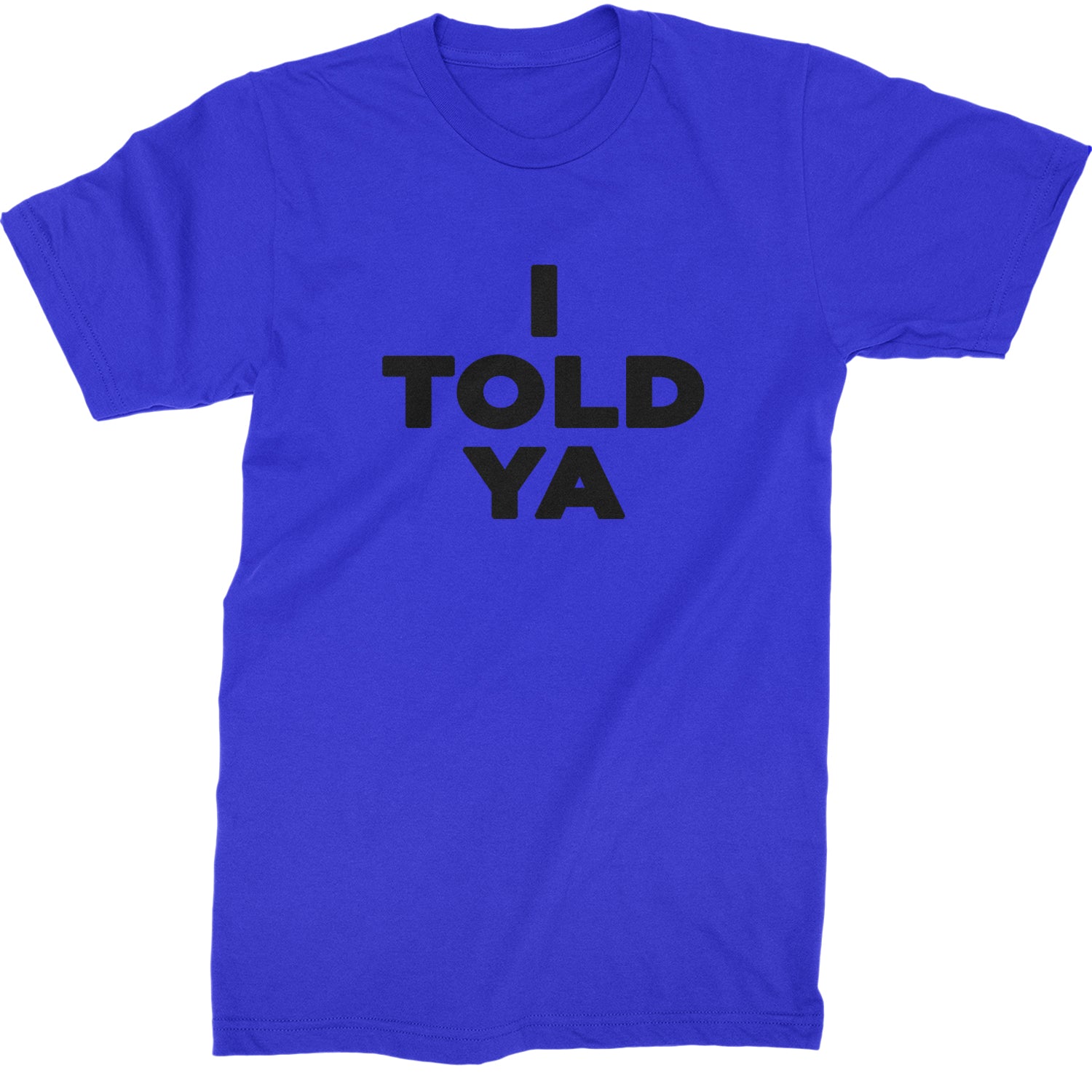 I Told Ya Challenger Black Print Mens T-shirt Royal Blue