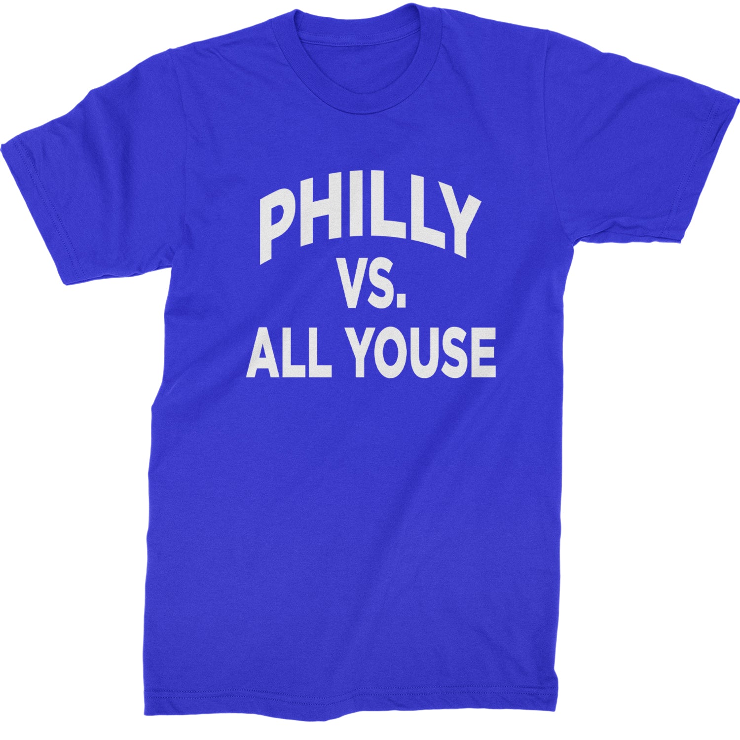 Philly Vs. All Youse Philly Thing Mens T-shirt Royal Blue