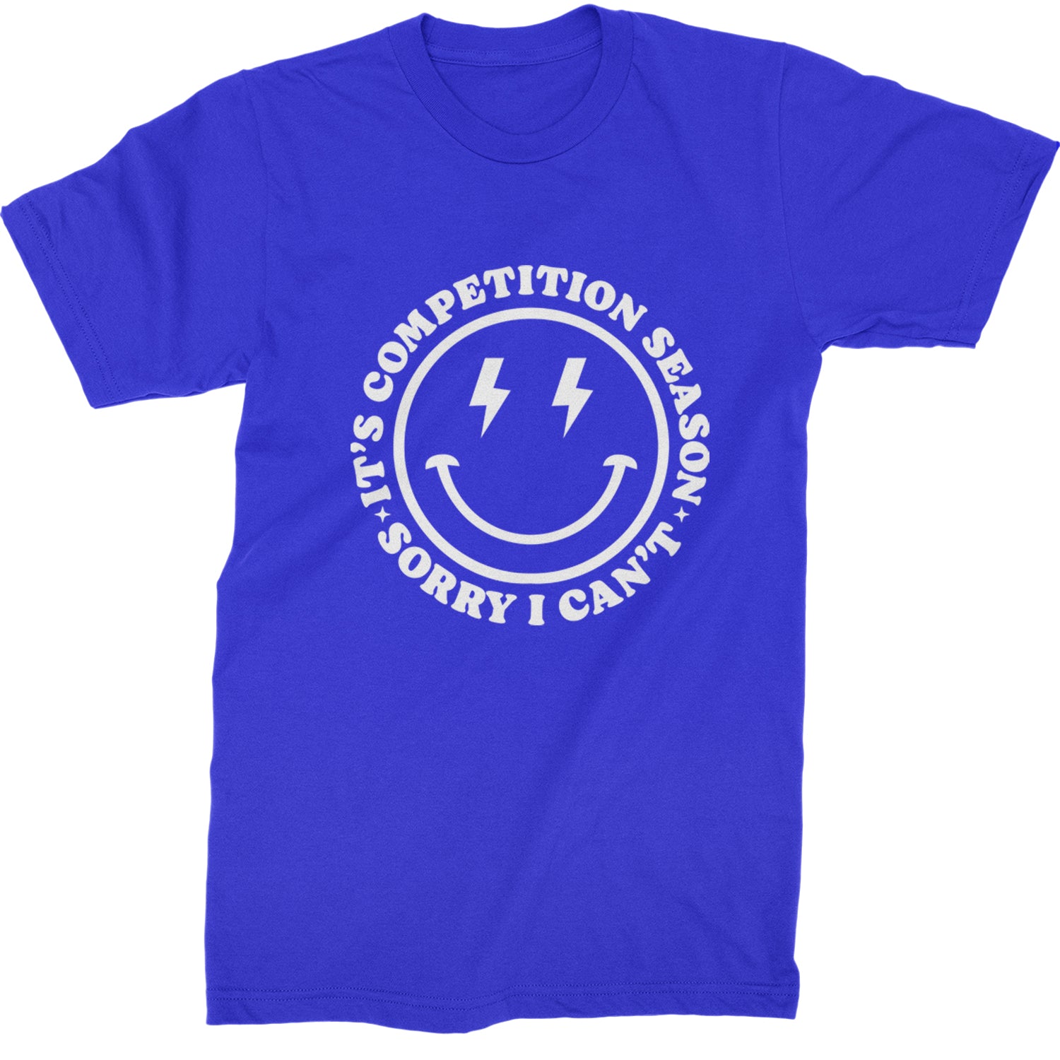 Sorry I Can't, It's Competition Season Mens T-shirt Royal Blue