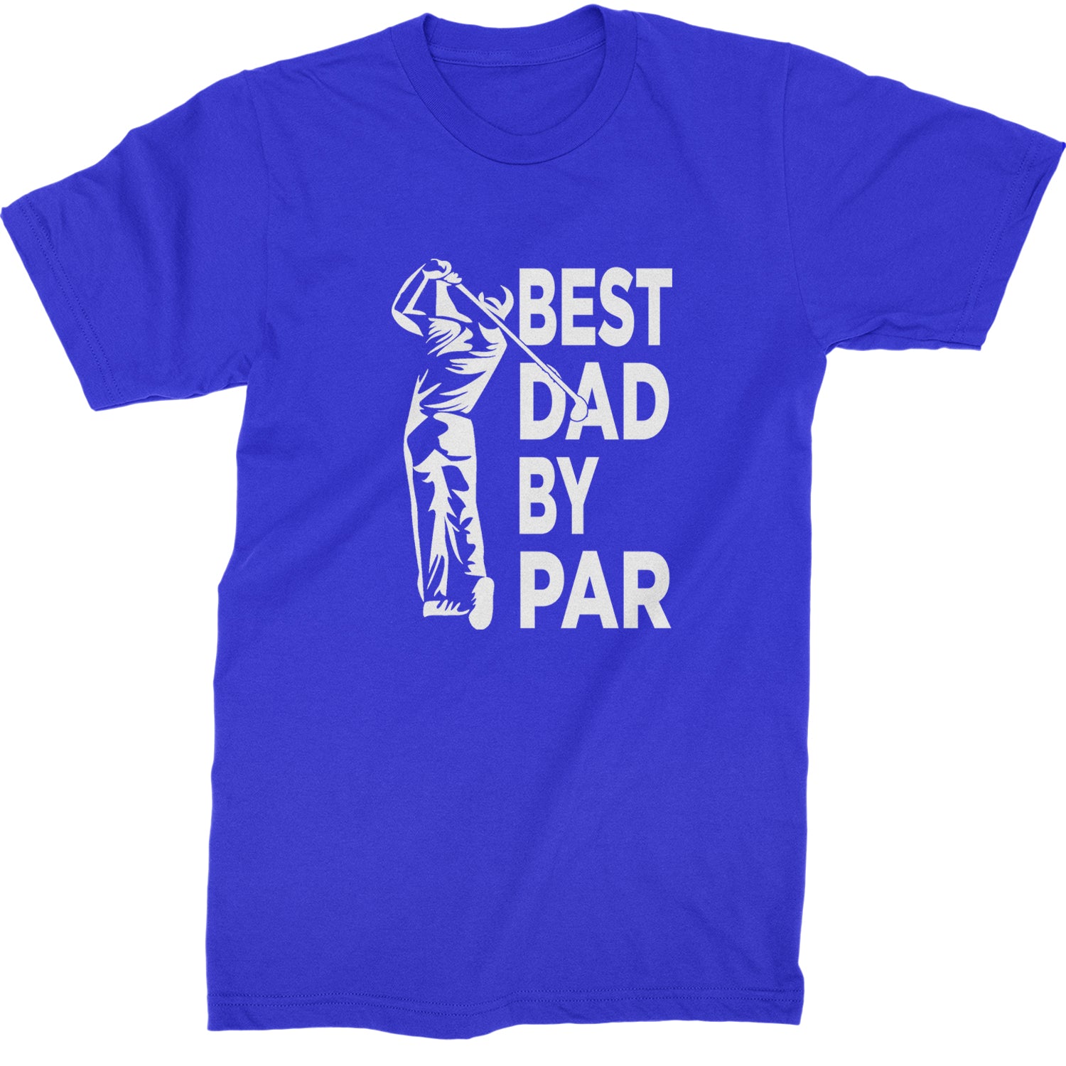 Best Dad By Par Golfing Gift For Father Mens T-shirt Royal Blue