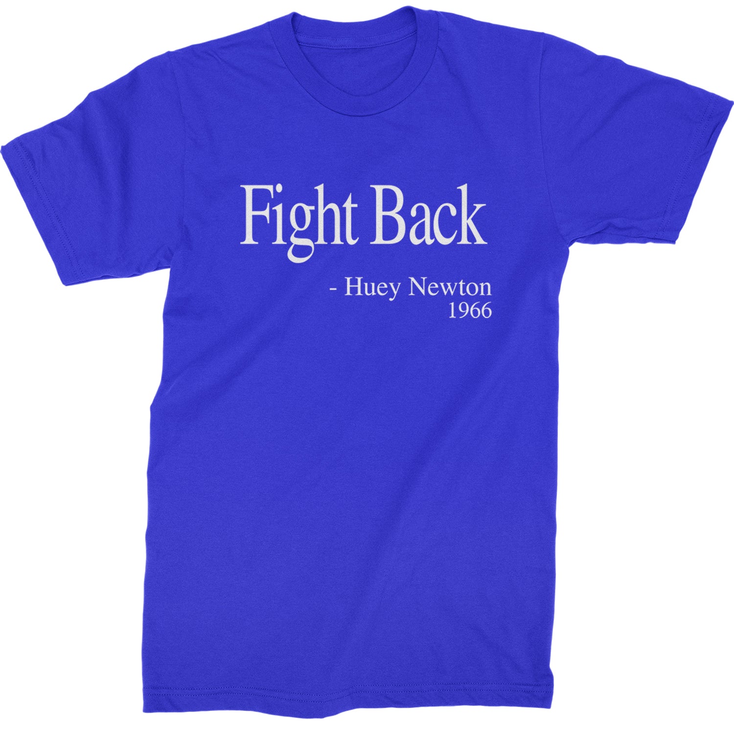 Fight Back Huey Newton Quote  Mens T-shirt Royal Blue