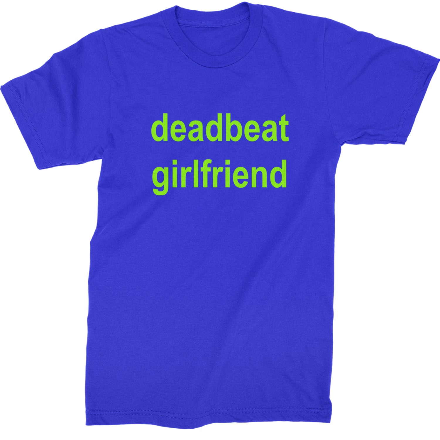 Deadbeat Girlfriend Y2K Slogan Mens T-shirt Royal Blue