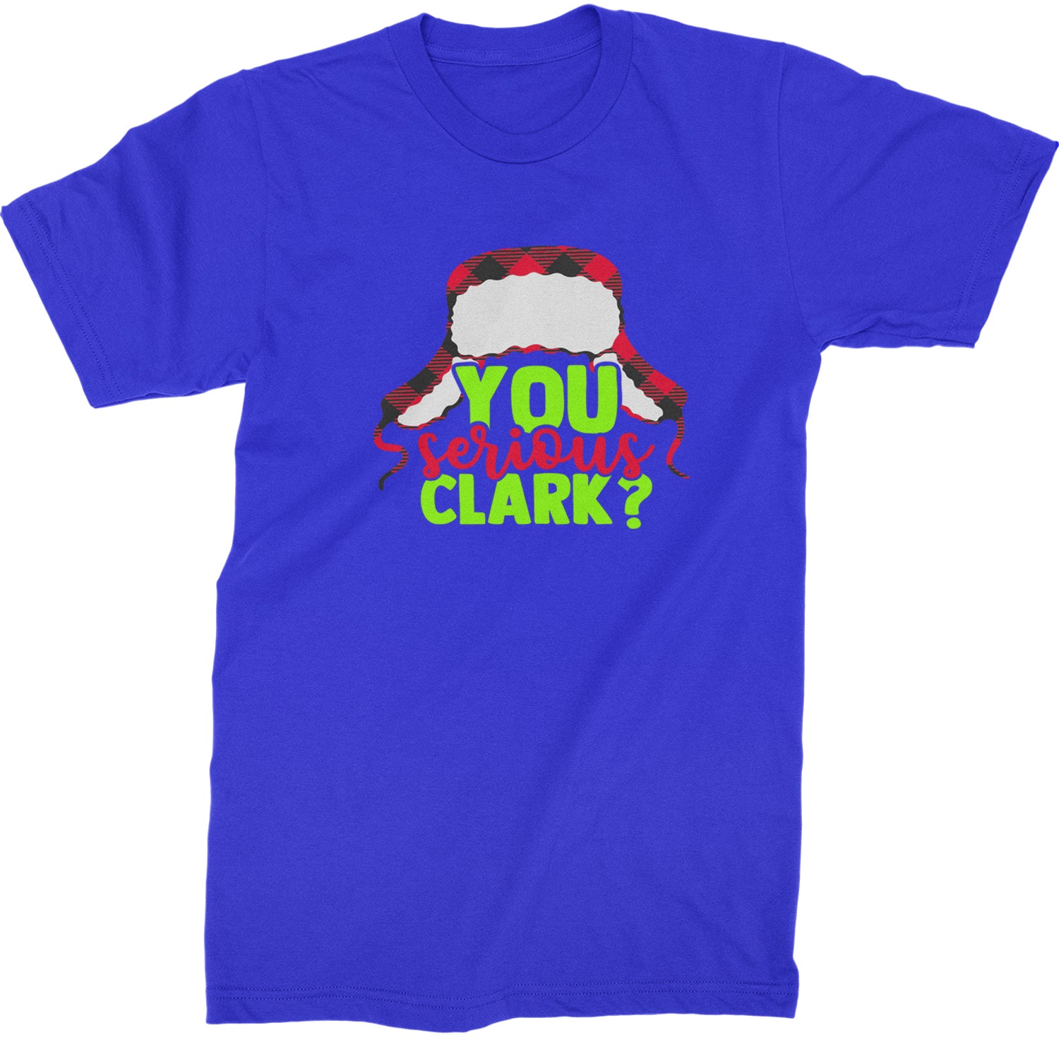 You Serious Clark? Griswold  Mens T-shirt Royal Blue