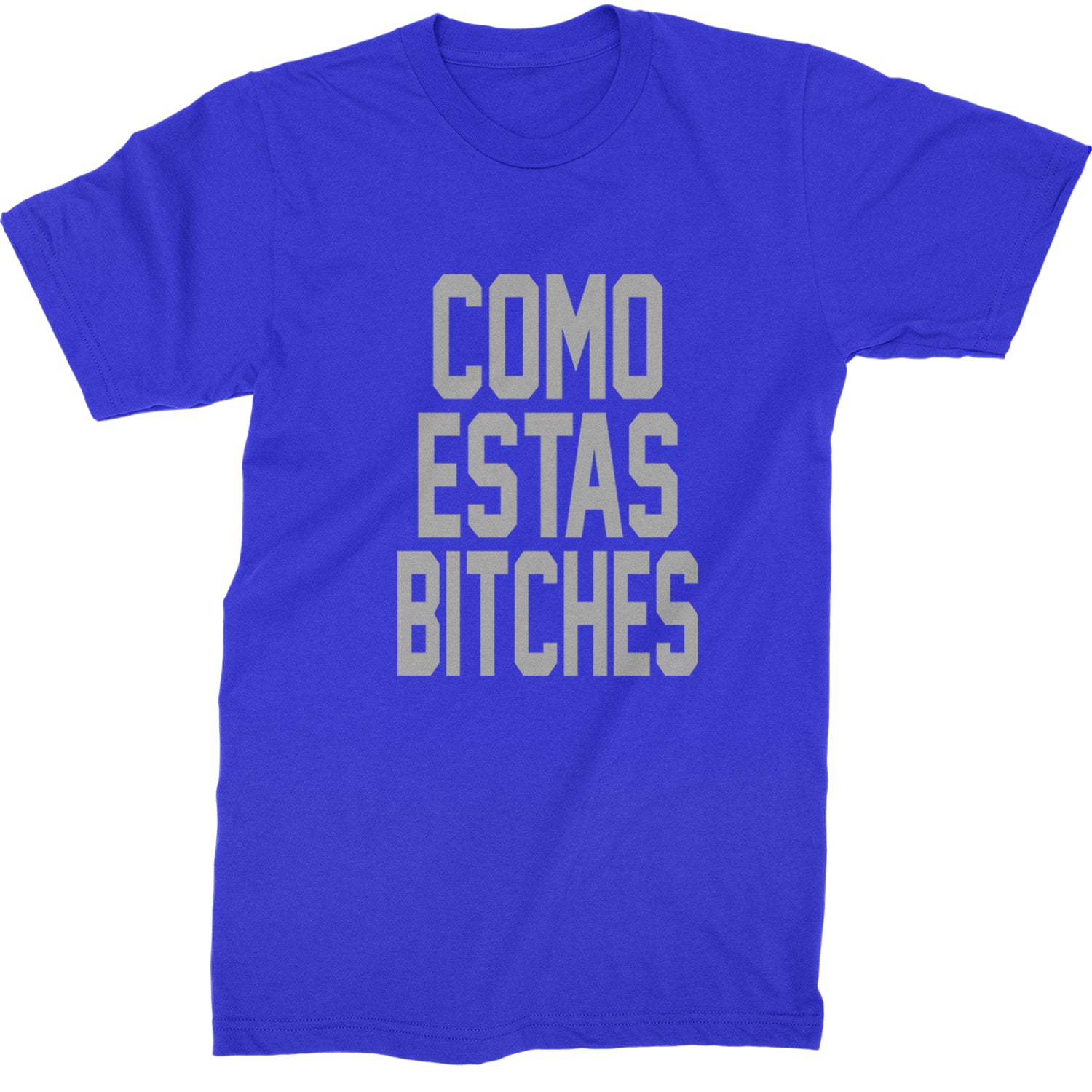 Como Estas B-tches Mens T-shirt Royal Blue