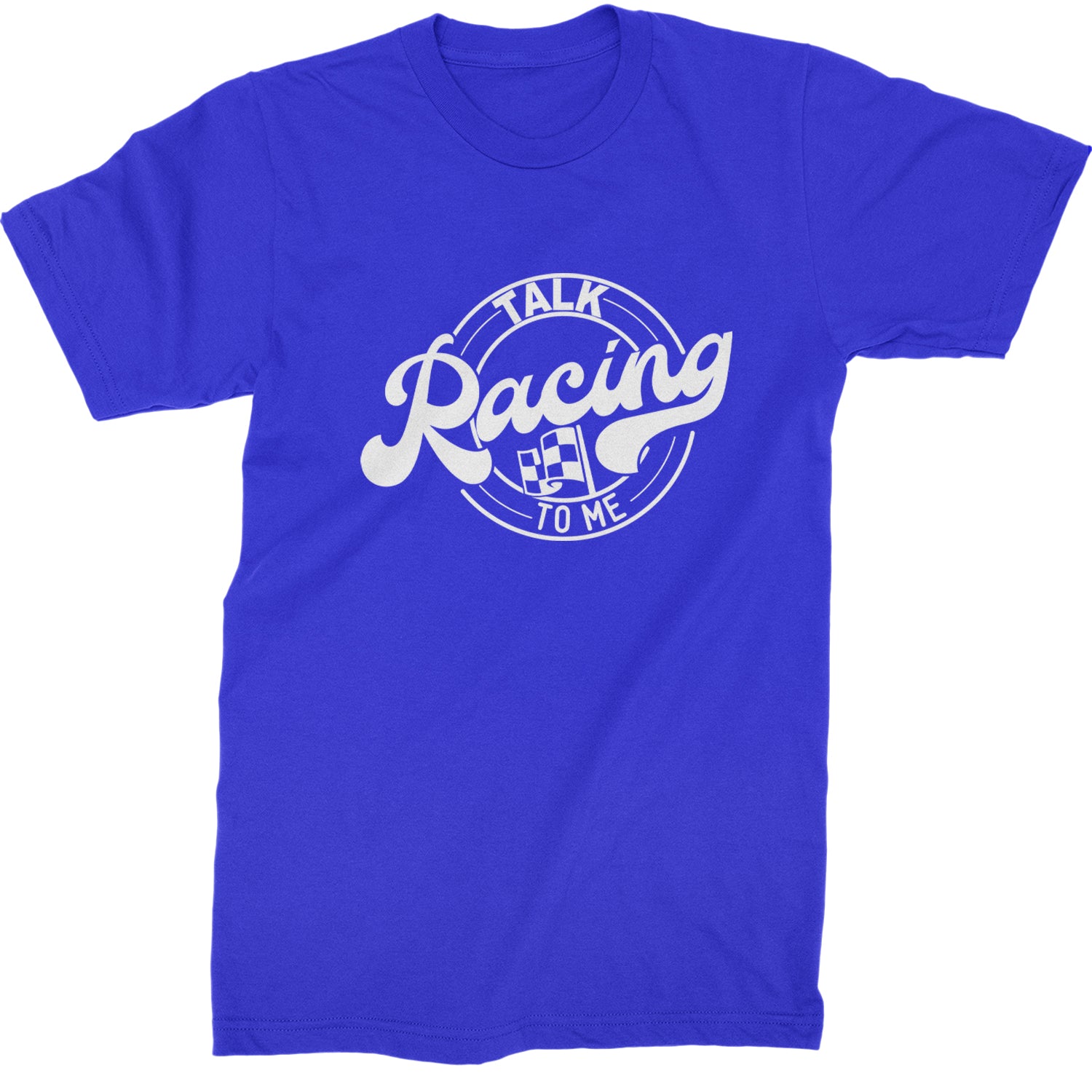 Talk Racing To Me Mens T-shirt Royal Blue