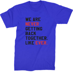 We Are Never Getting Back Together TTPD Eras Outfit Mens T-shirt Royal Blue