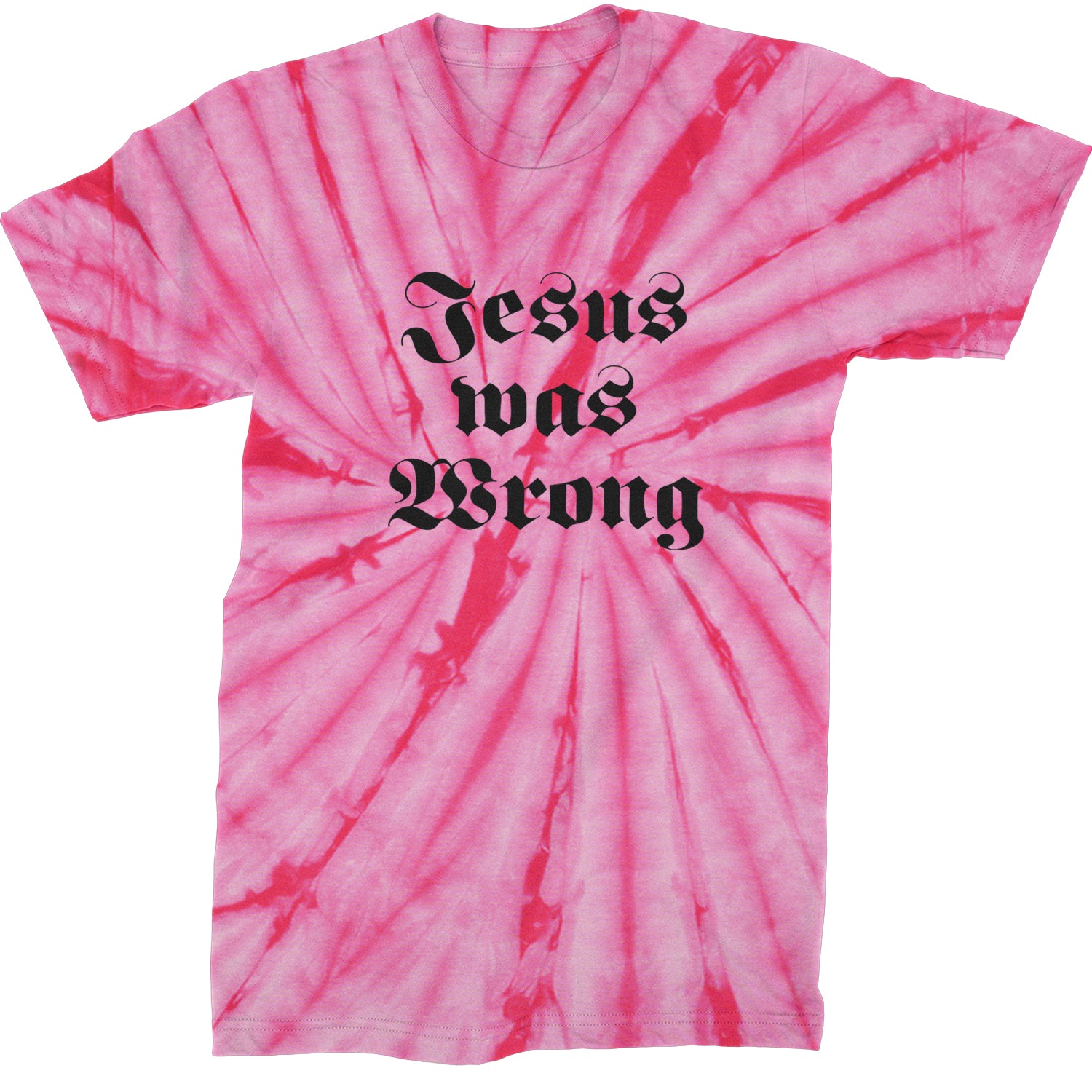 Jesus Was Wrong Little Miss Sunshine Mens T-shirt Tie-Dye Spider Pink