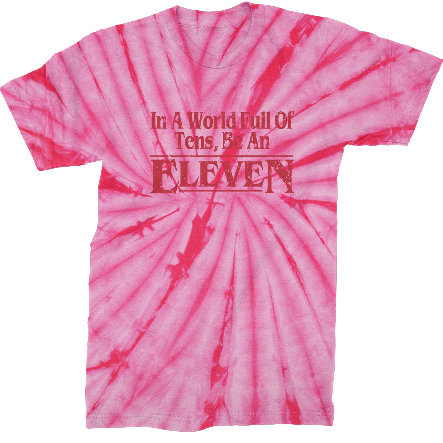 In A World Full Of Tens, Be An Eleven Mens T-shirt Tie-Dye Spider Pink