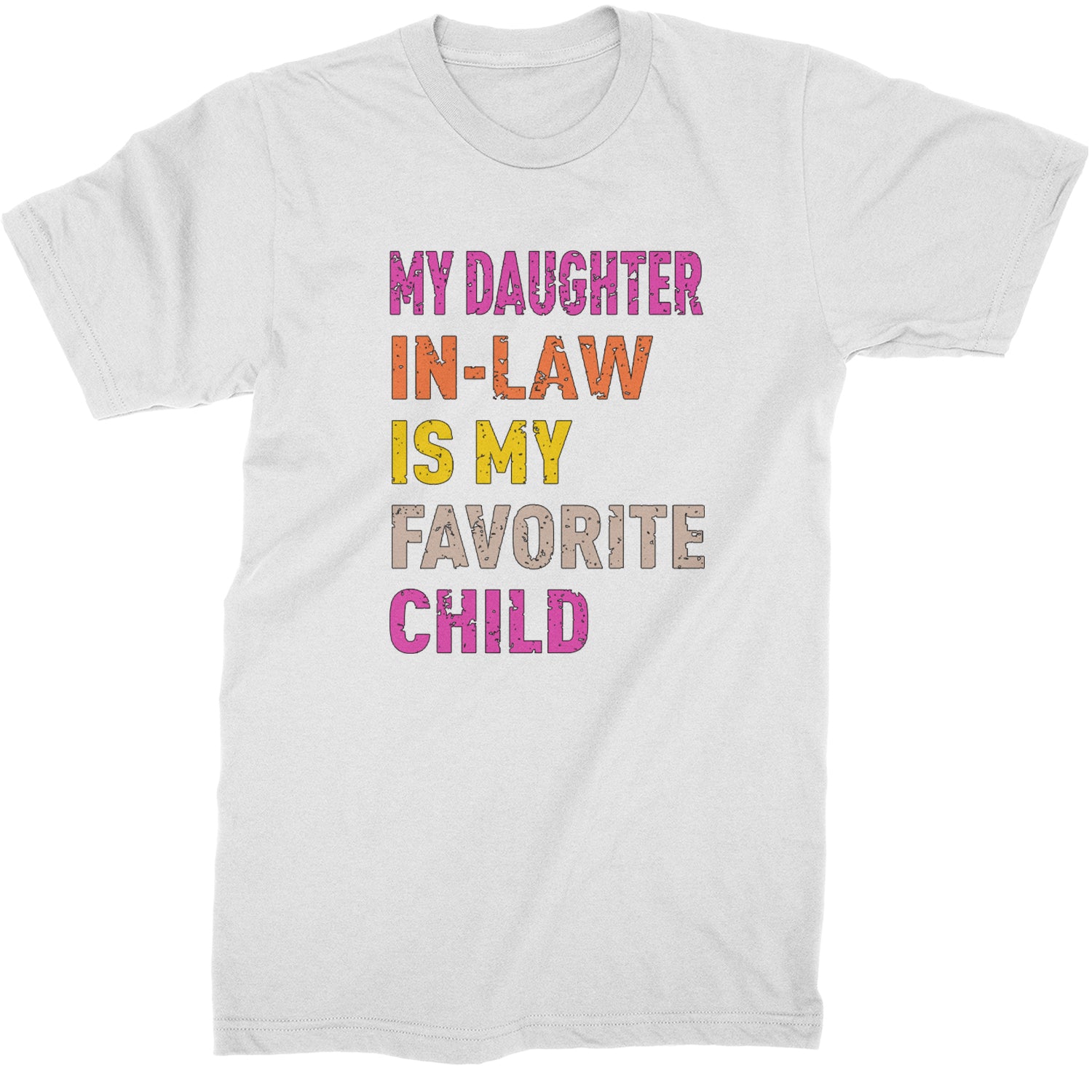 My Daughter In-Law Is My Favorite Child Meme  Mens T-shirt White