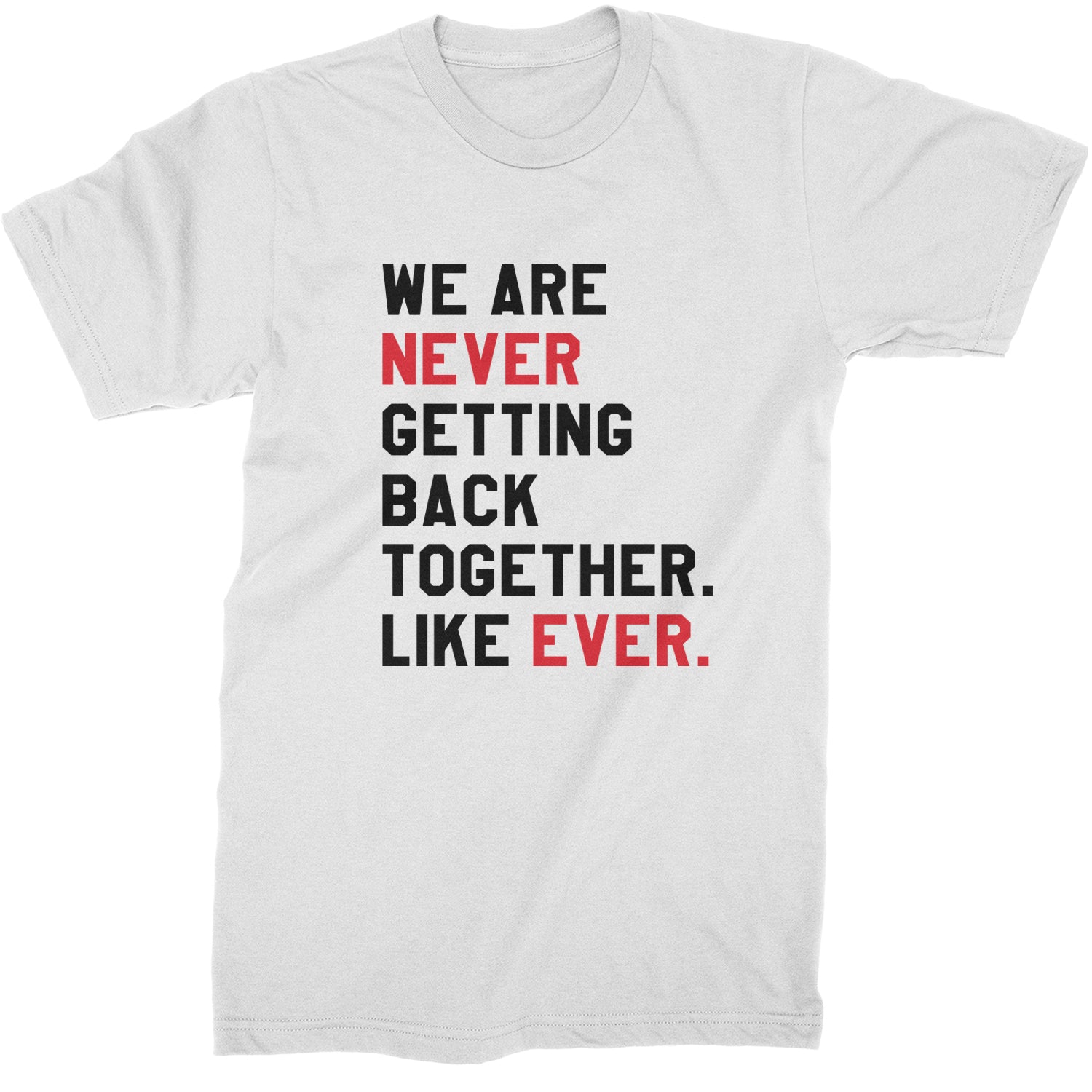 We Are Never Getting Back Together TTPD Eras Outfit Mens T-shirt White