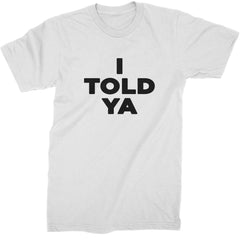 I Told Ya Challenger Black Print Mens T-shirt White
