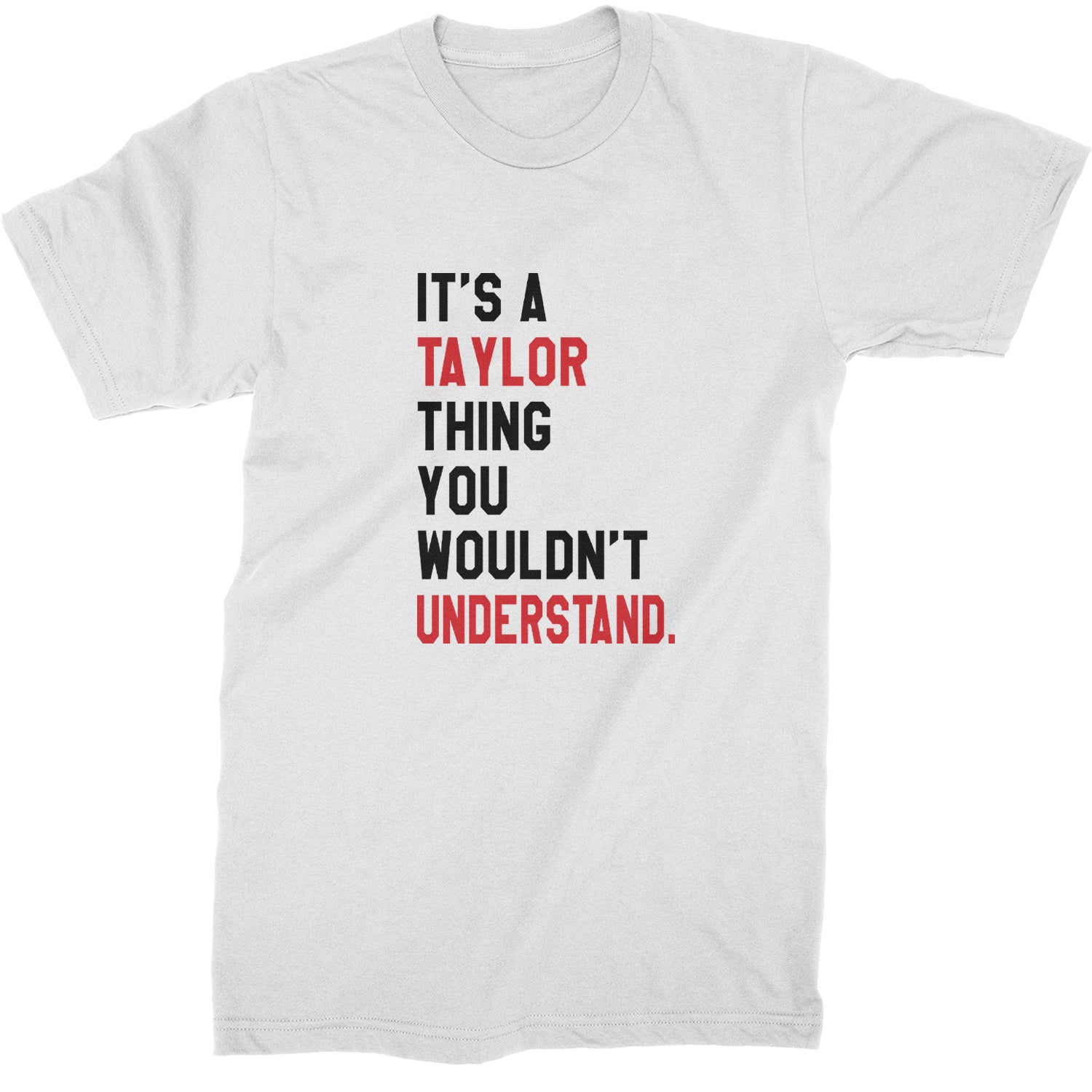 You Wouldn't Understand It's A Taylor Thing TTPD Mens T-shirt
