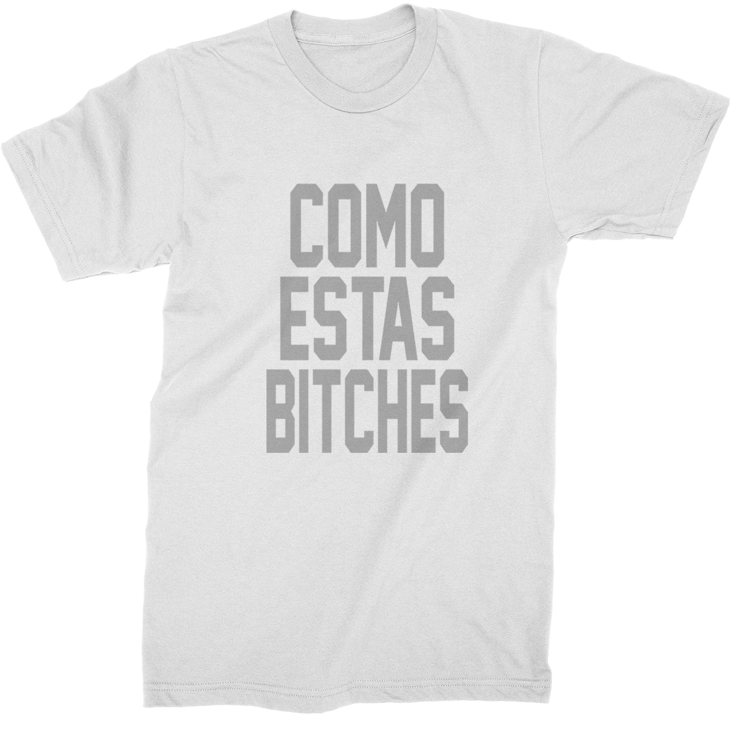 Como Estas B-tches Mens T-shirt White