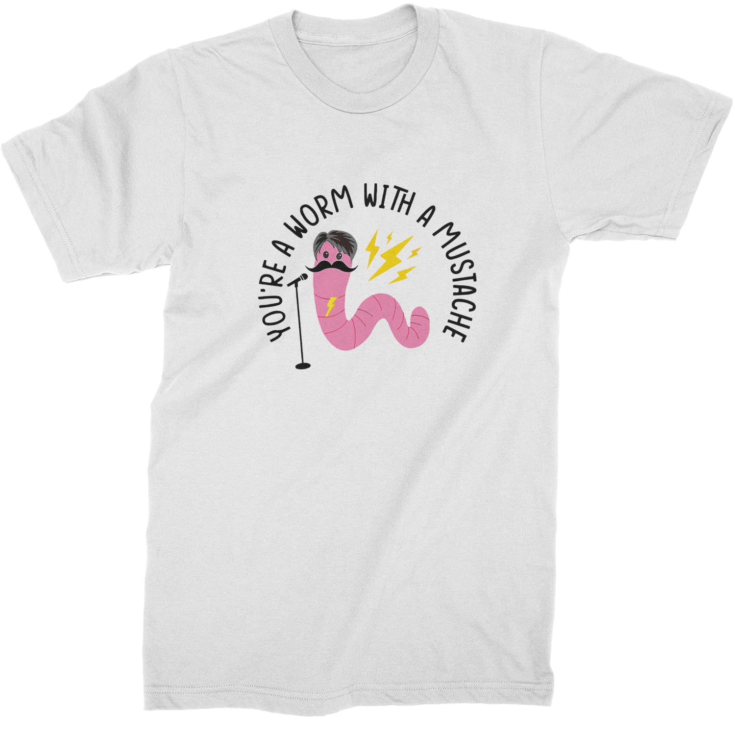 You're A Worm With A Mustache Tom Scandoval  Mens T-shirt White