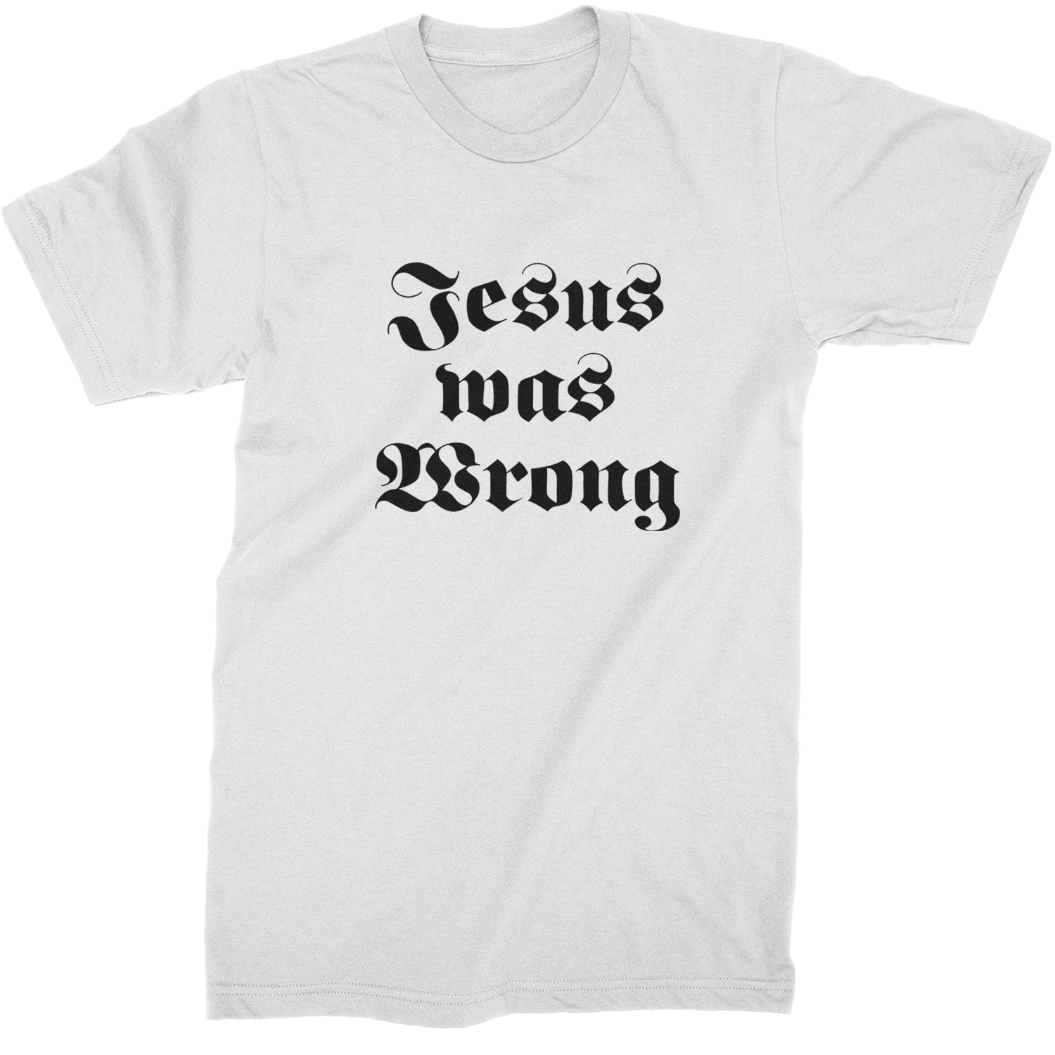 Jesus Was Wrong Little Miss Sunshine Mens T-shirt White